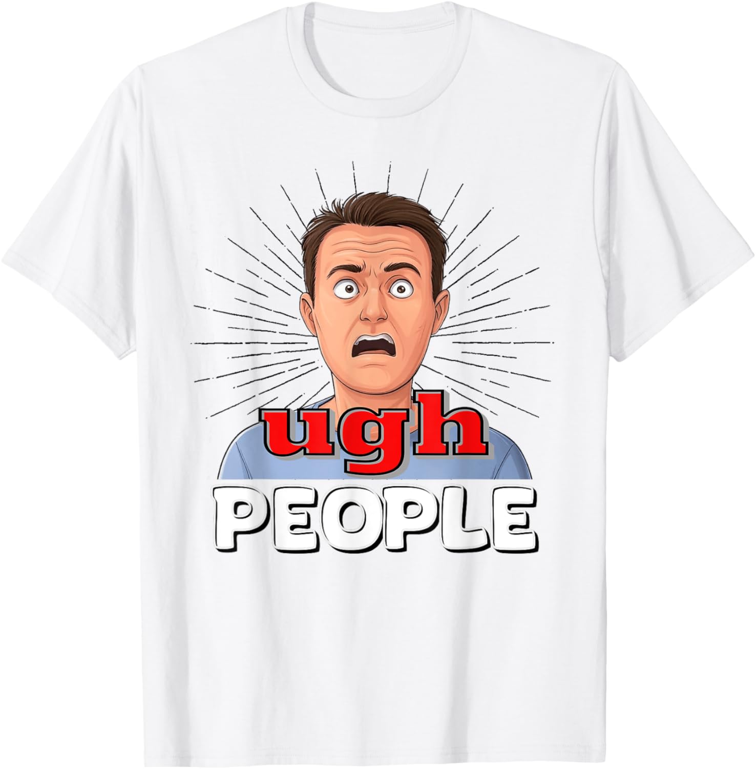 Funny UGH T-Shirt for Disgusted People with Sarcastic Humor - 3