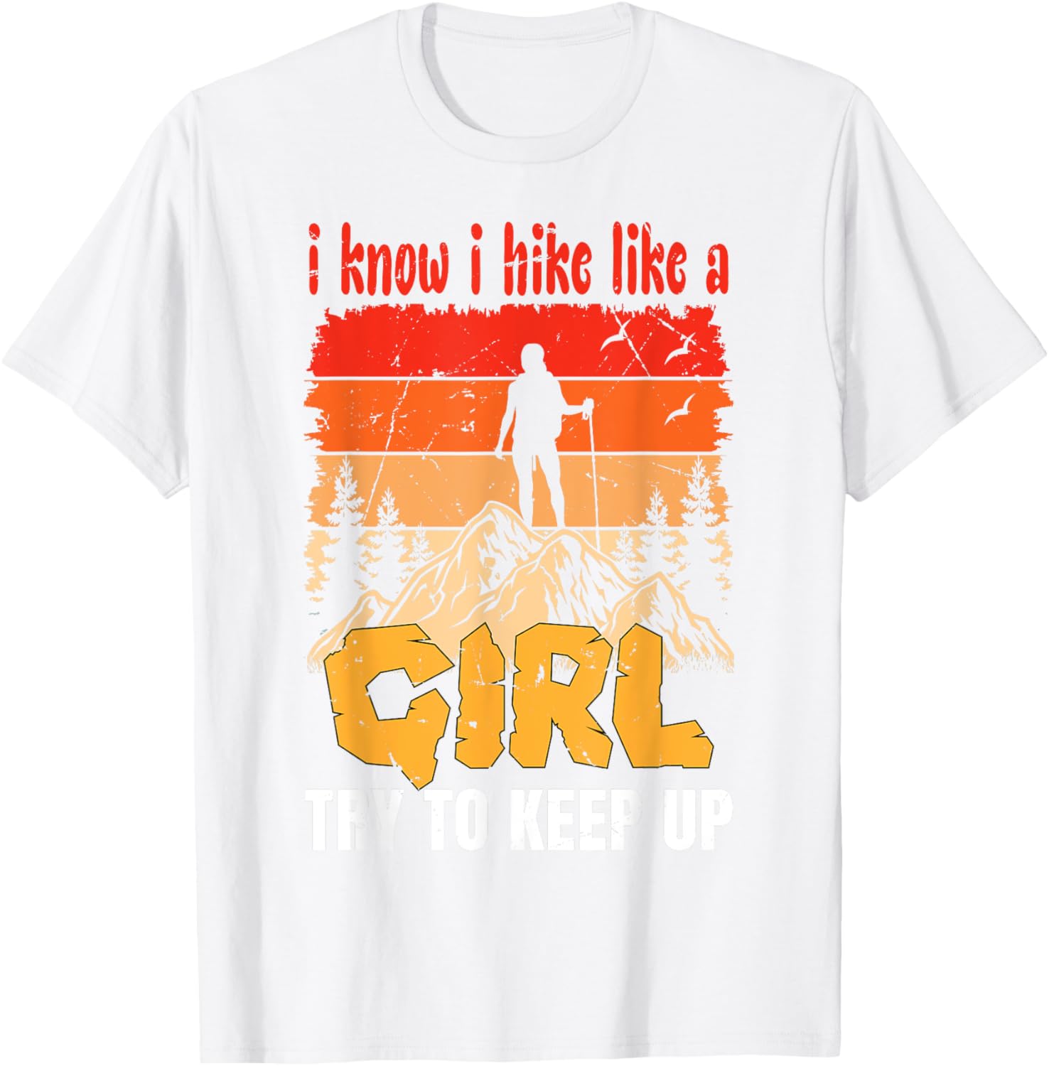 Funny Hiking T-Shirt for Women and Girls - Perfect Gift for Mountaineers - 25