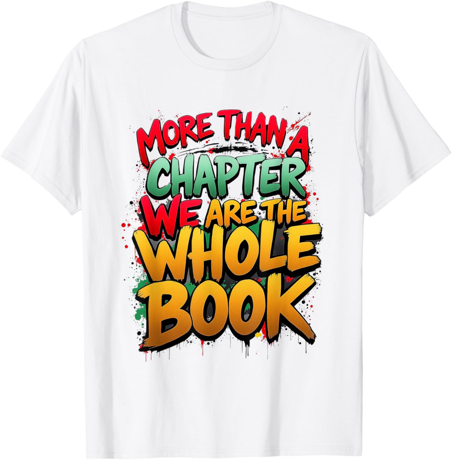 Celebrate Black History with Our More Than a Chapter T-Shirt for All - 11