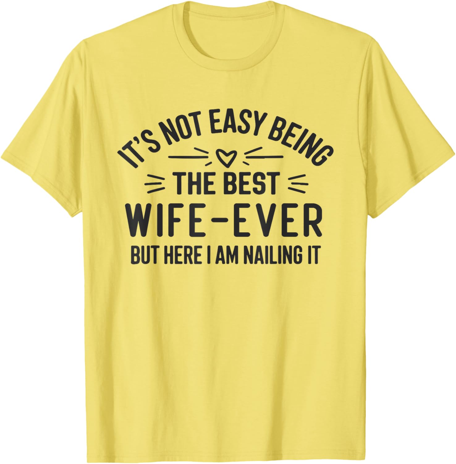 Funny It's Not Easy Being The Best Wife Ever T-Shirt for Women - 5