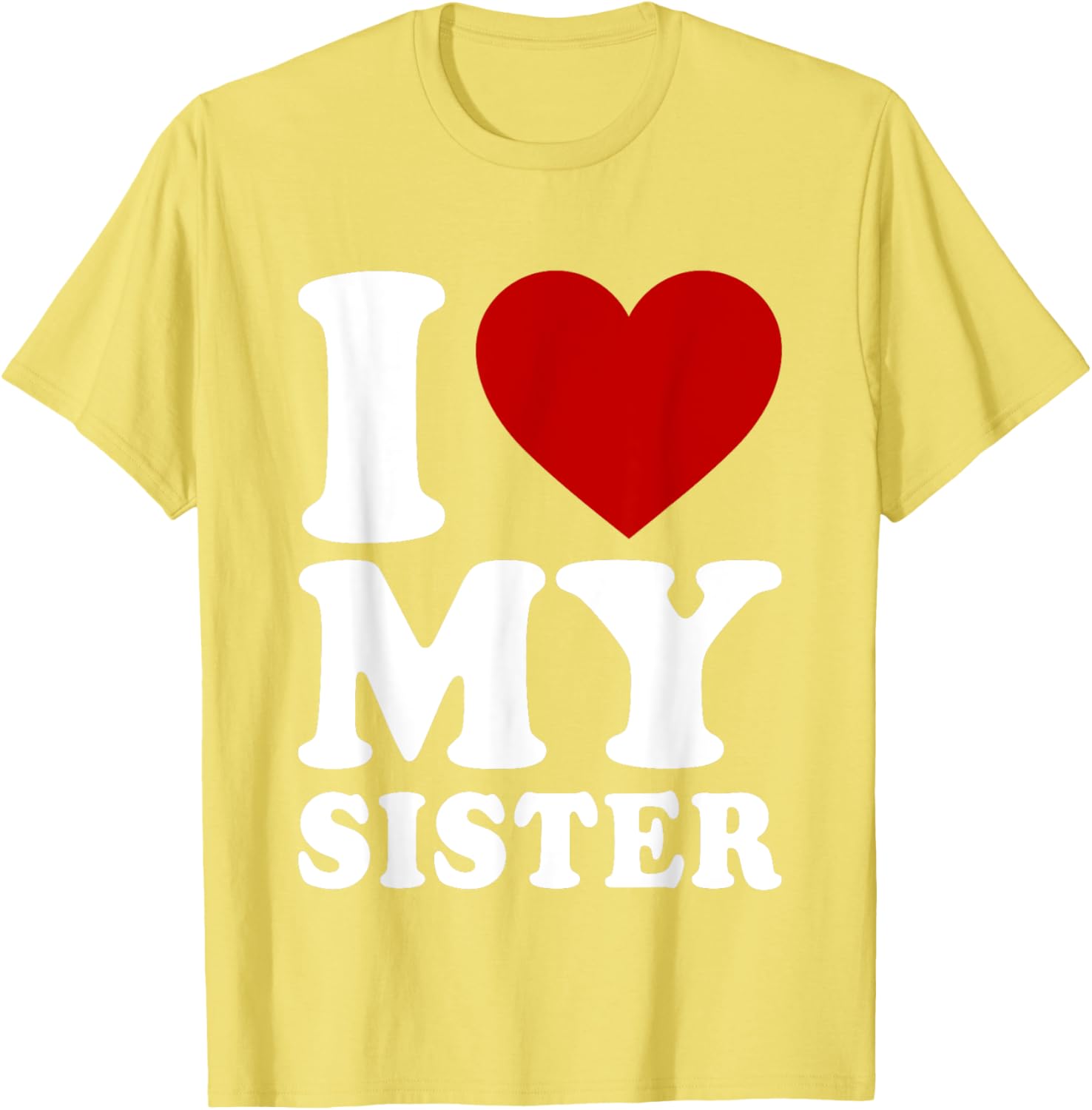 Funny I Heart My Sister Love T-Shirt for Sibling Bonding and Gifts - 4