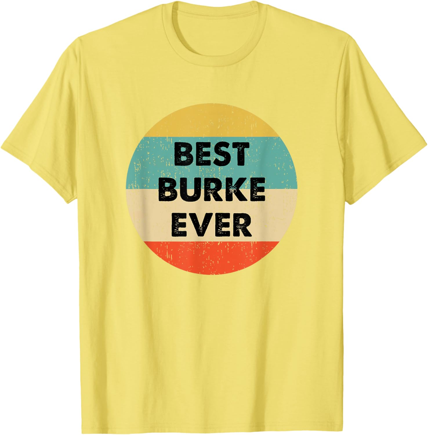 Burke Custom Name T-Shirt for Stylish Comfort and Casual Chic - 19