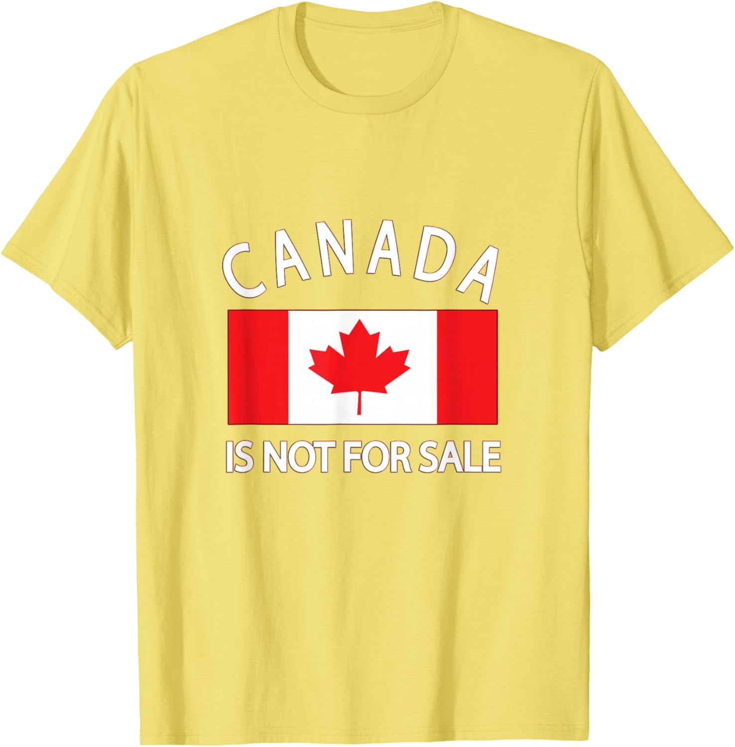 Canada Is Not for Sale T-Shirt - Priceless, Sovereign, and Strong Apparel - 1