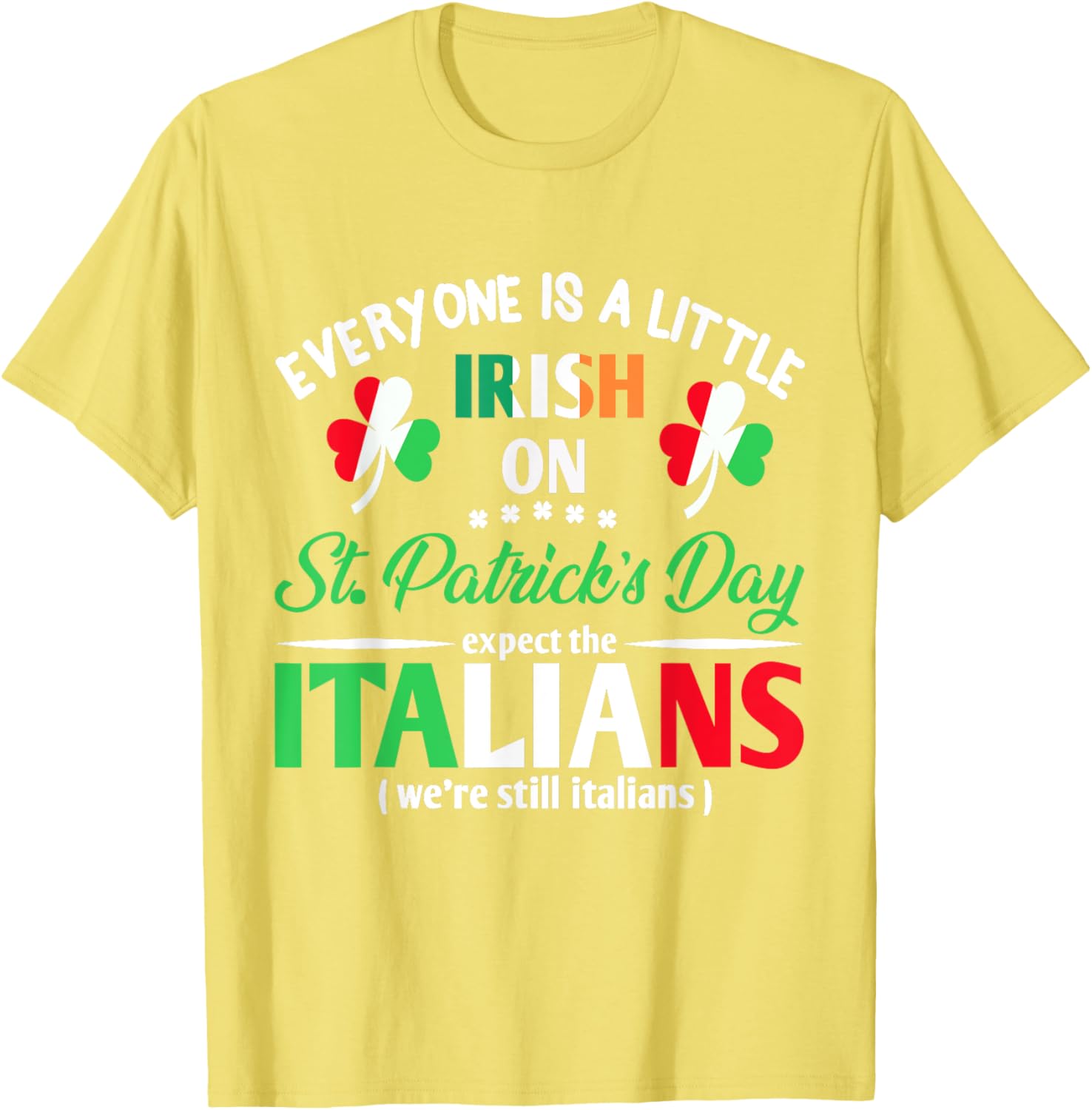 Funny St Patrick's Day Everyone Is A Little Irish T-Shirt for Italians - 17