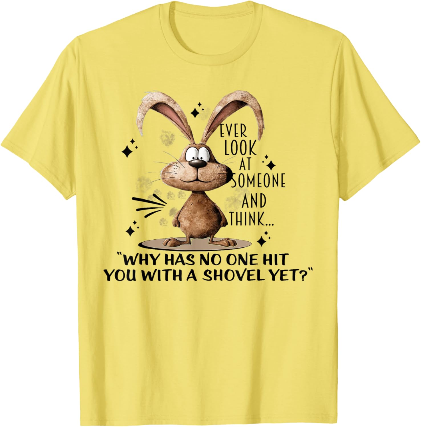 Cute Bunny T-Shirt - Ever Wonder Why No One Has Hit You? Fun Apparel - 6