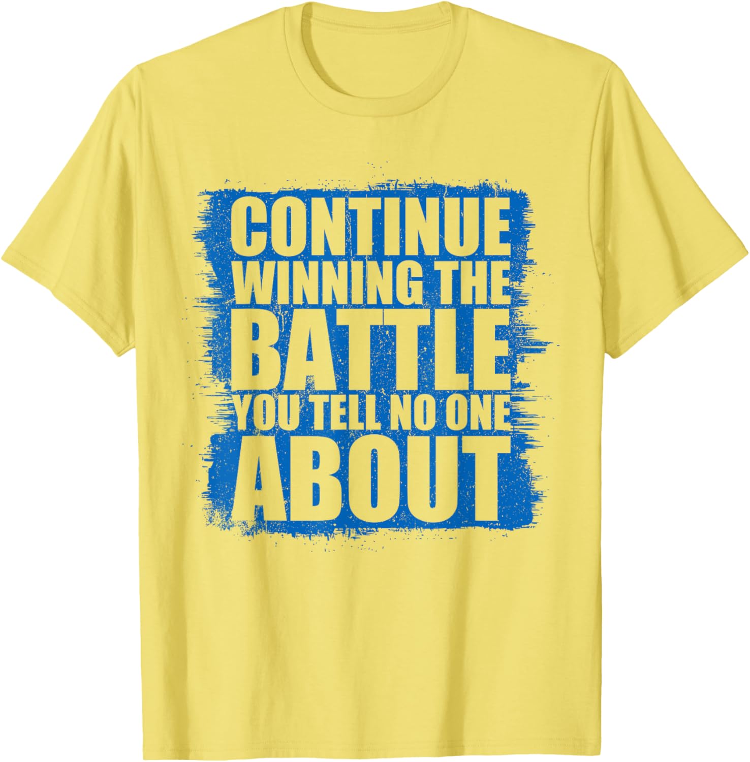 Continue Winning The Battle T-Shirt for Motivational Clothing Lovers - 6