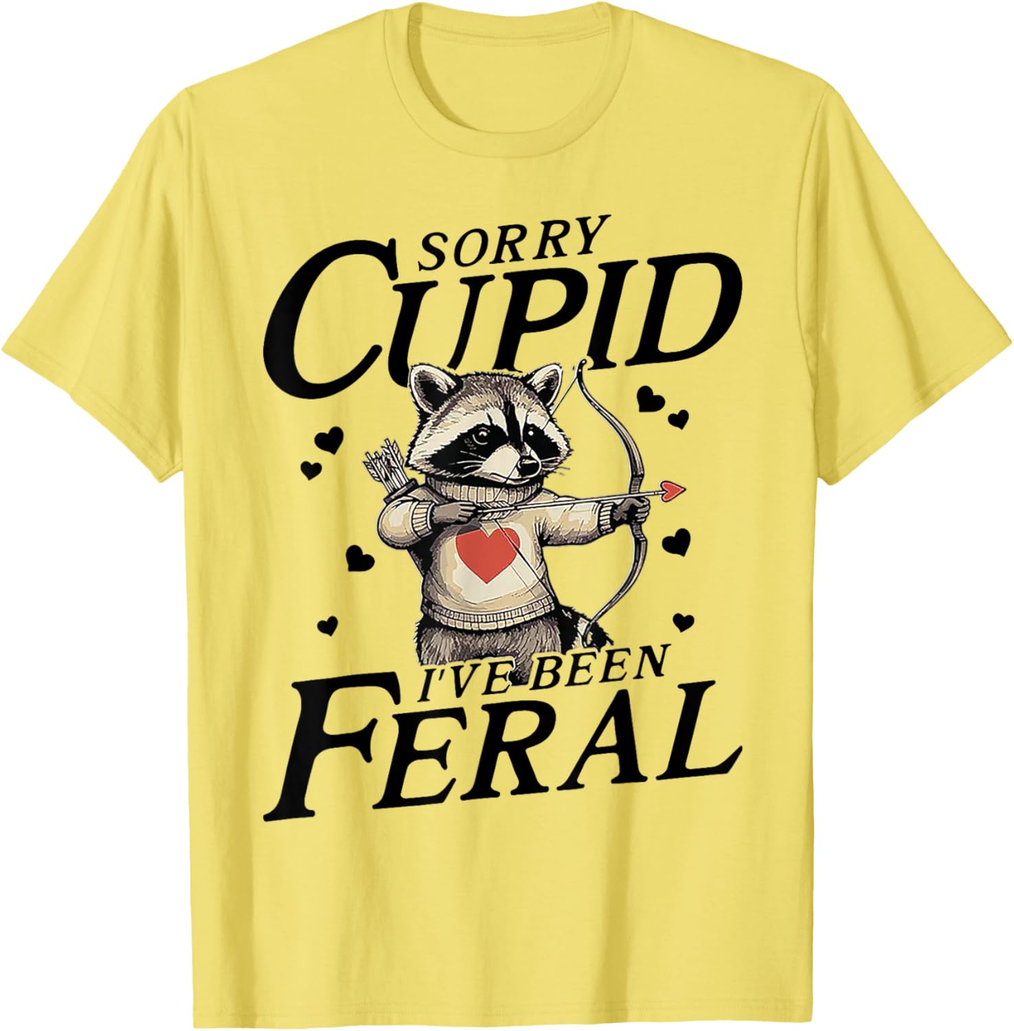 Feral Love Sorry Cupid Funny T-Shirt for Casual Wear and Gifts - 7