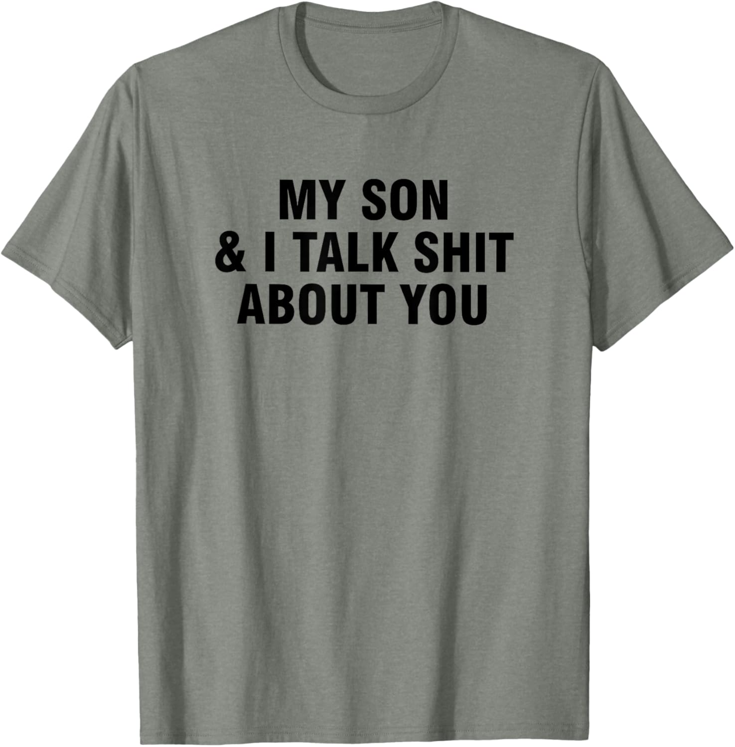 Funny My Son and I Talk About You T-Shirt for Family Humor Lovers - 7