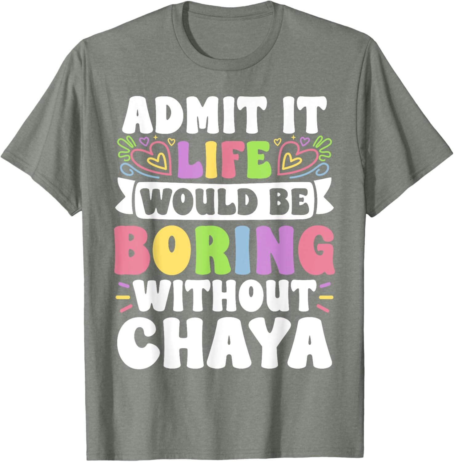 Chaya Personalized Funny Family Name T-Shirt for Unique Style - 13