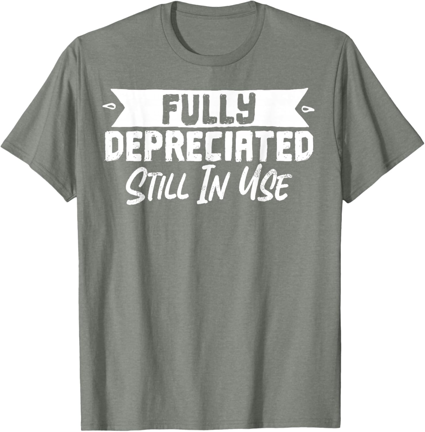 Fully Depreciated Still In Use T-Shirt for Fun and Casual Wear - 3