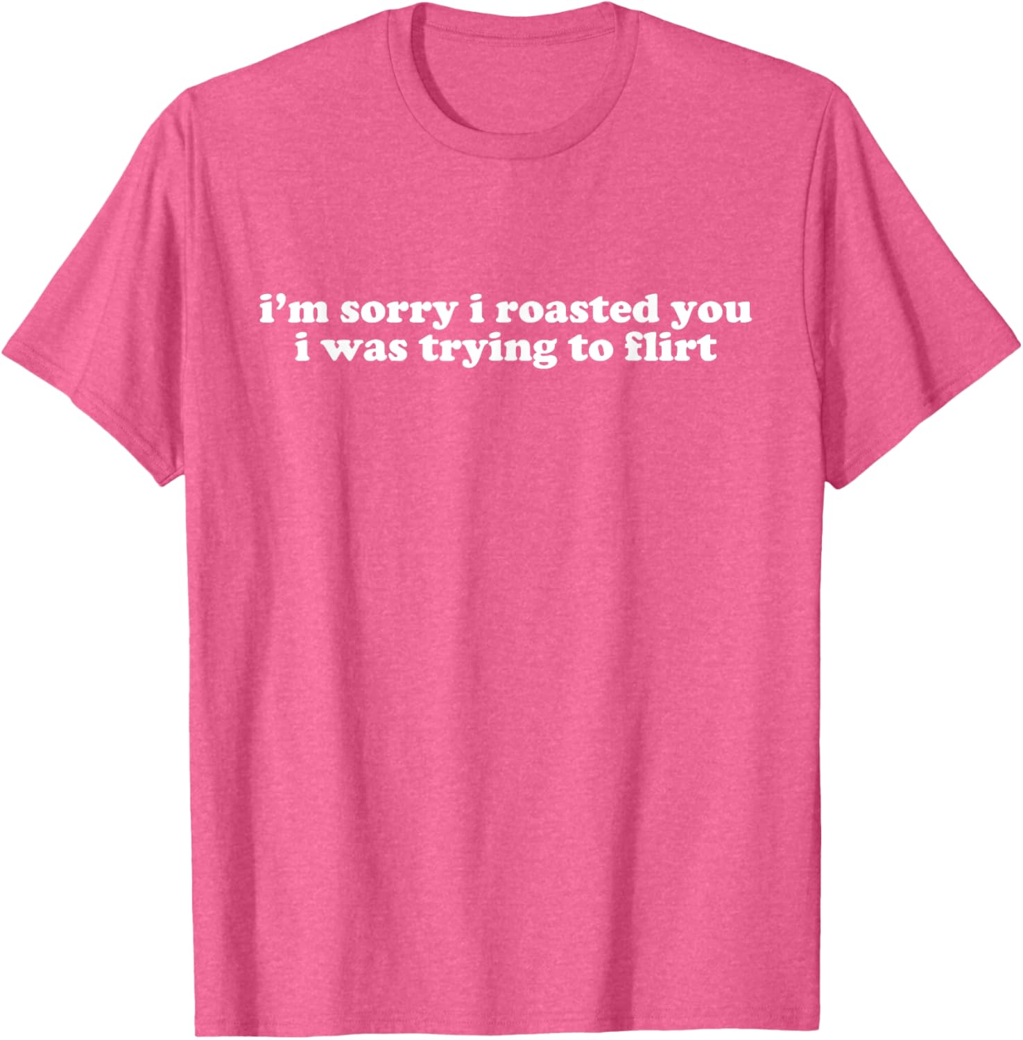 Funny I'm Sorry I Roasted You Flirt T-Shirt Y2K Style for Casual Wear - 16