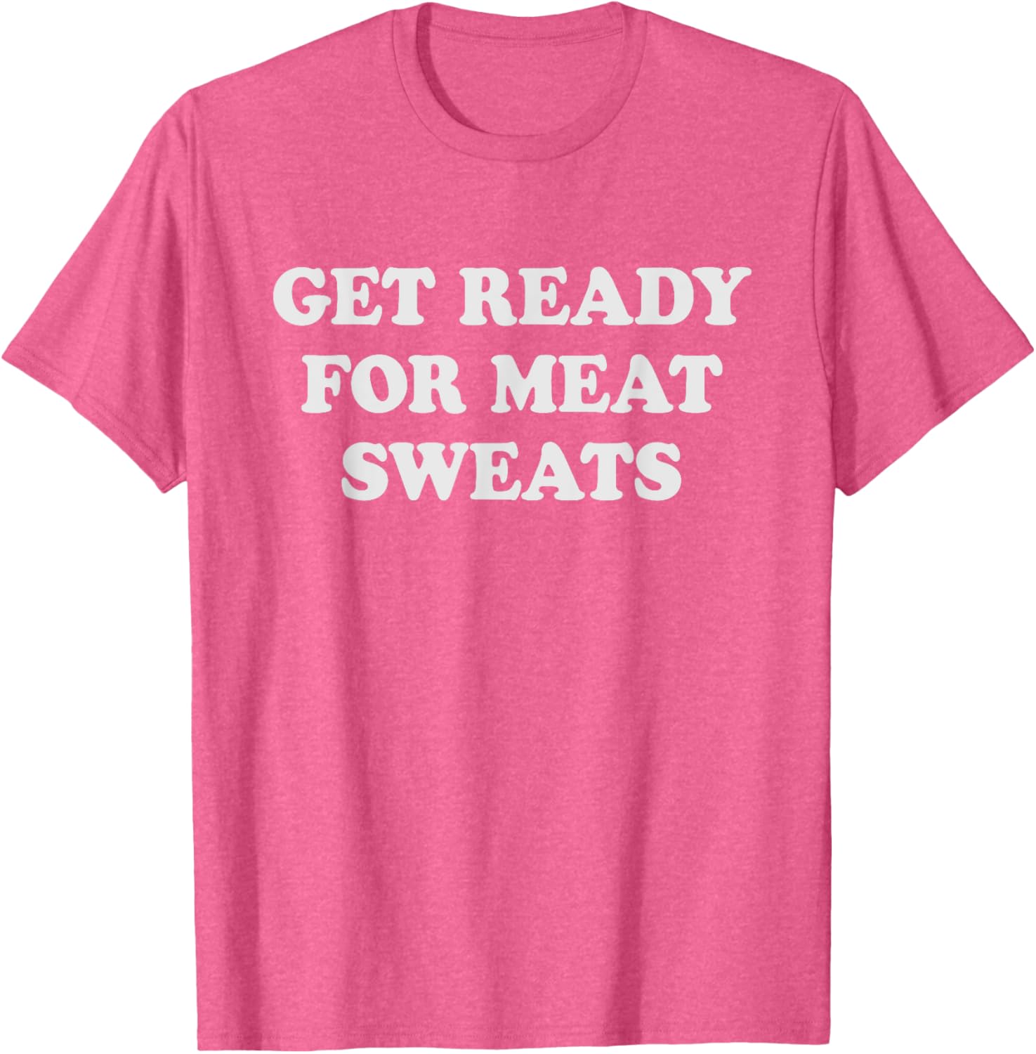 Funny BBQ Meat Sweats Grilling T-Shirt for Grill Lovers and Foodies - 10