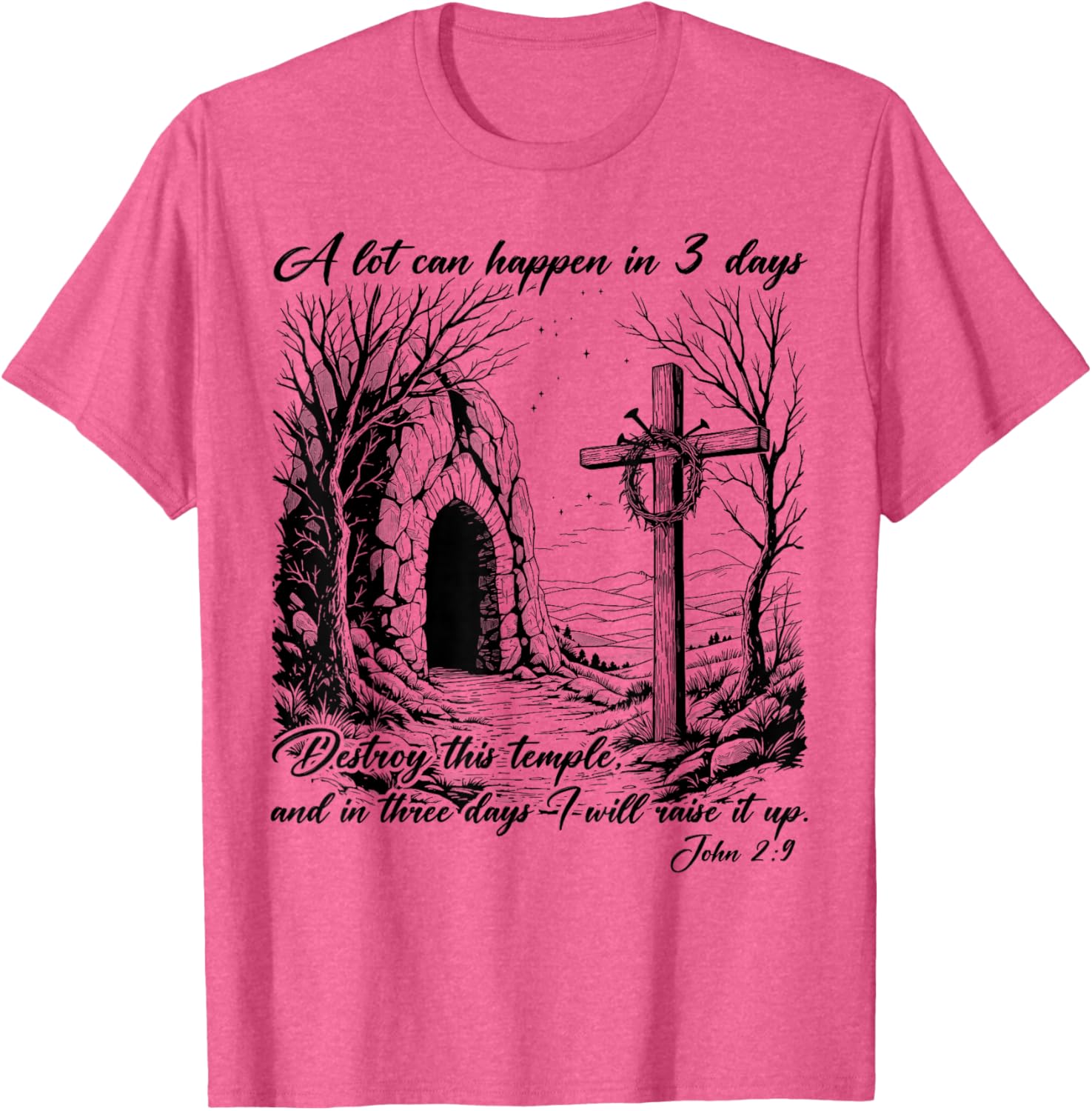Easter Christian T-Shirt for Men and Women - A Lot Can Happen in 3 Days - 9