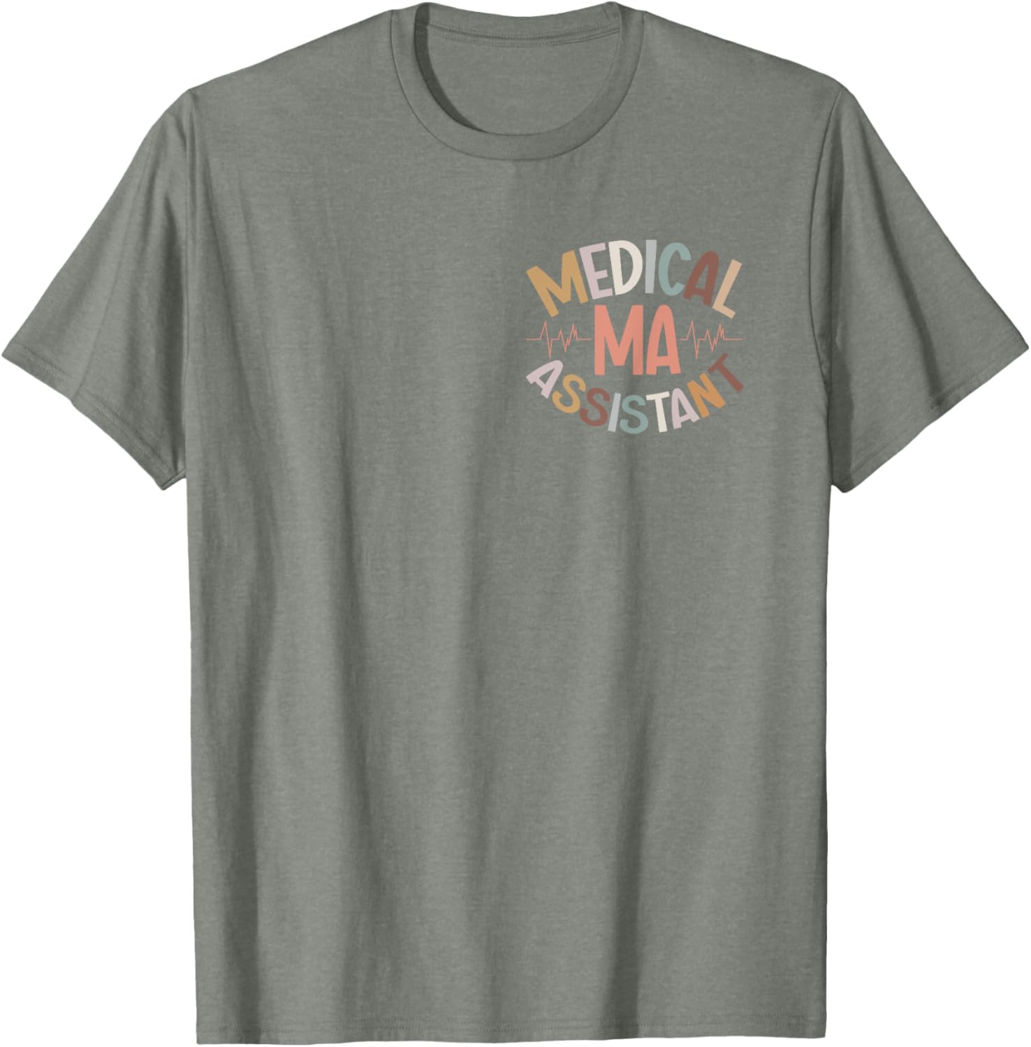 Great Certified Medical Assistant T-Shirt for Healthcare Heroes - 24