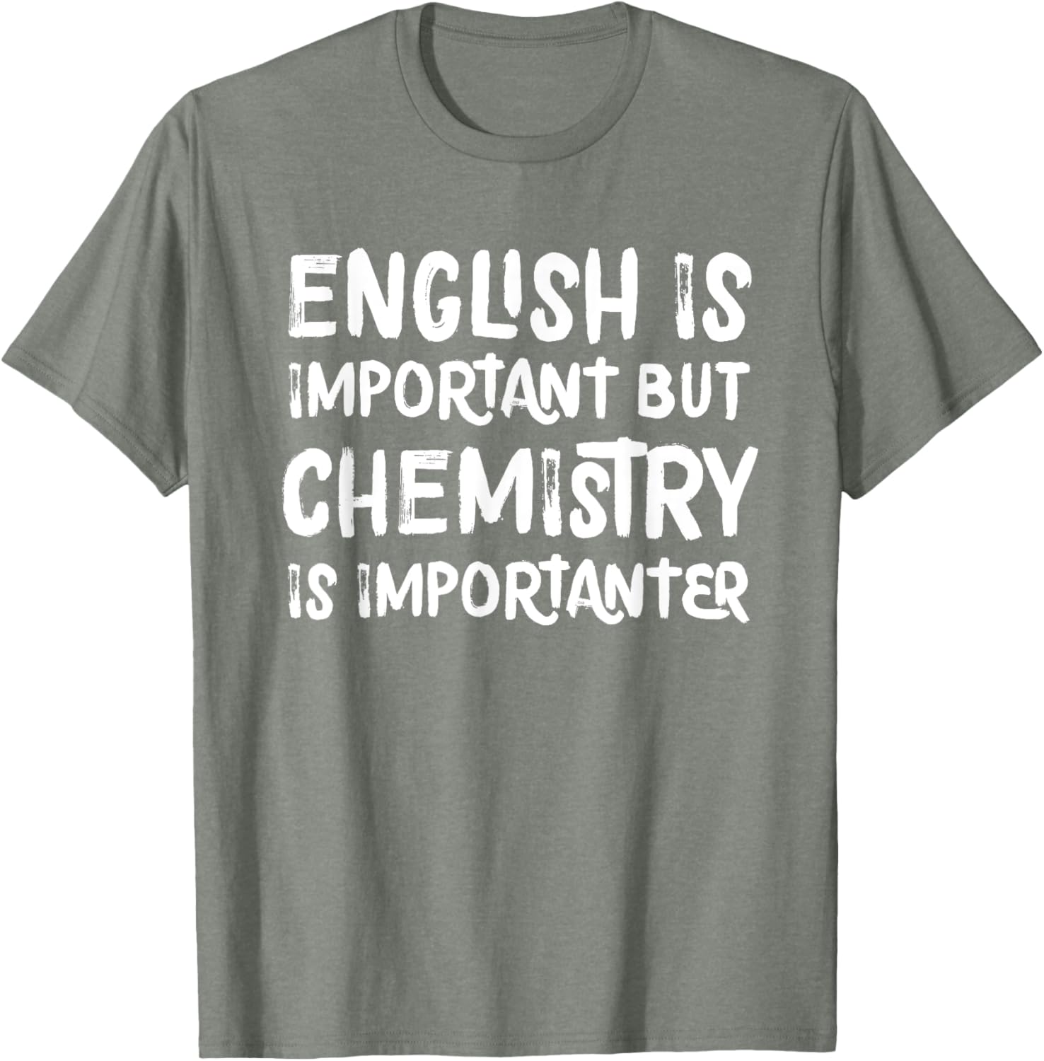 Funny Chemistry T-Shirt English Is Important But Chemistry Is Importanter - 17