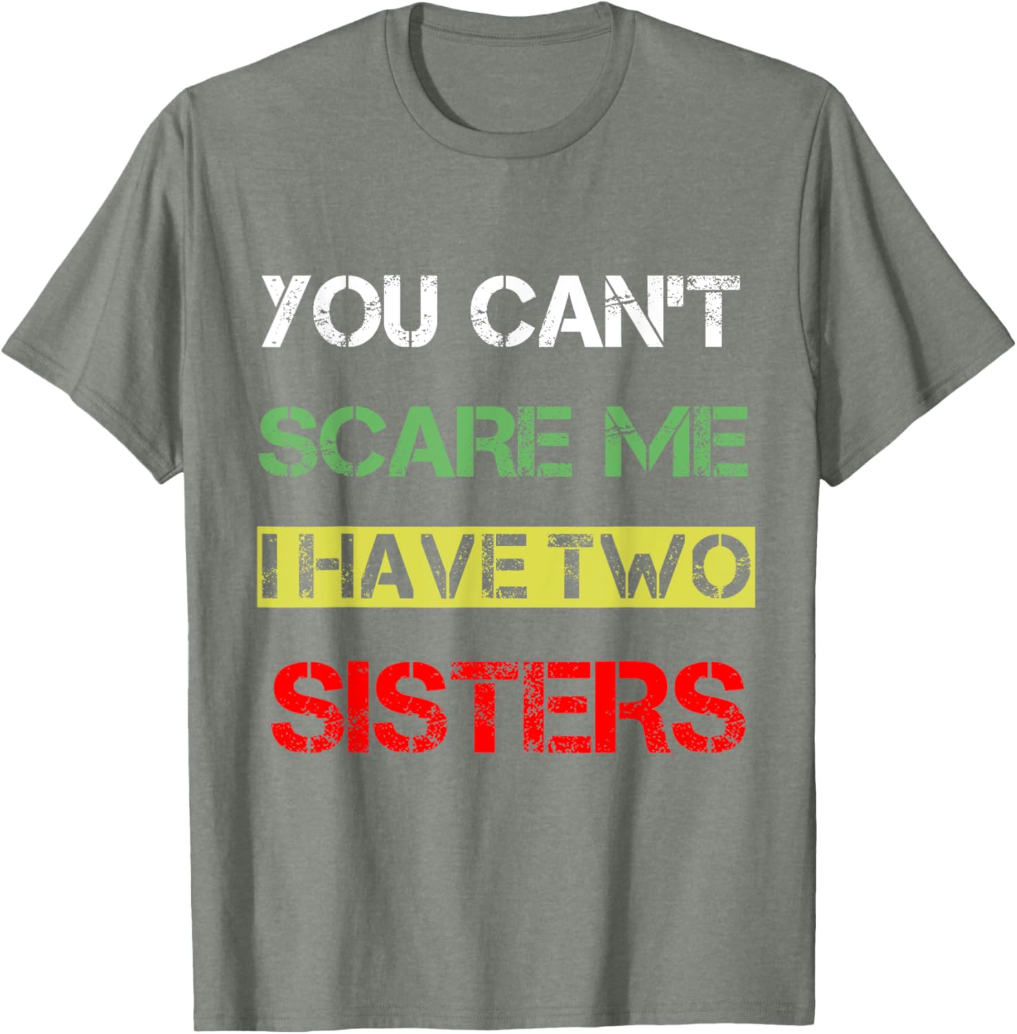 Funny You Can't Scare Me T-Shirt for Sisters Sibling Humor Clothing - 13
