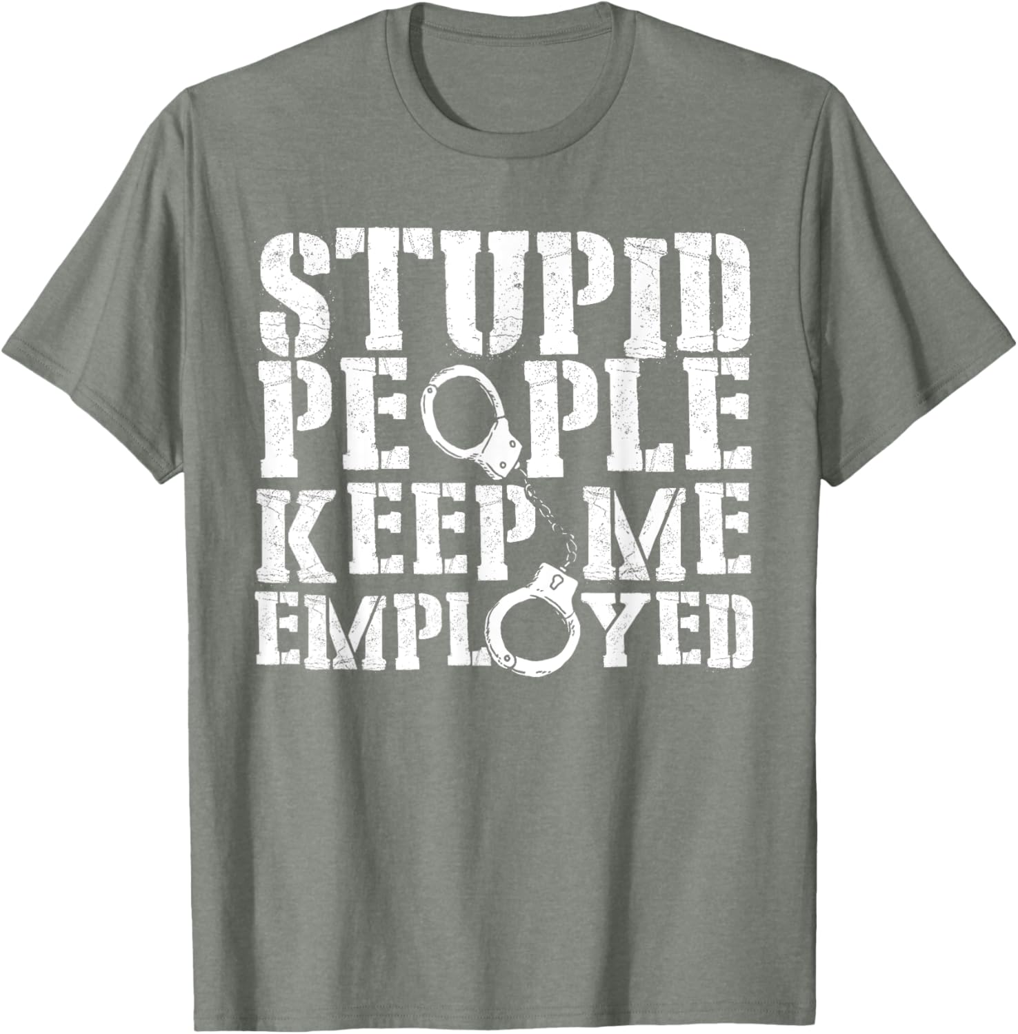 Correctional Officer Stupid People Keep Me Employed Funny T-Shirt - 12