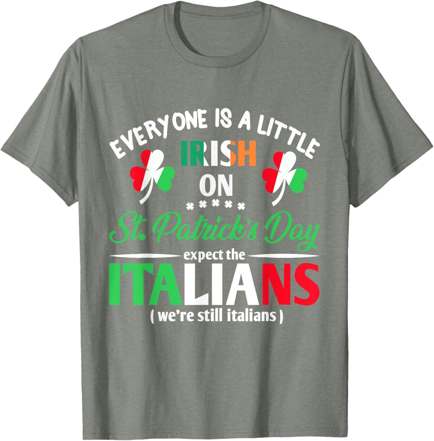 Funny St Patrick's Day Everyone Is A Little Irish T-Shirt for Italians - 3