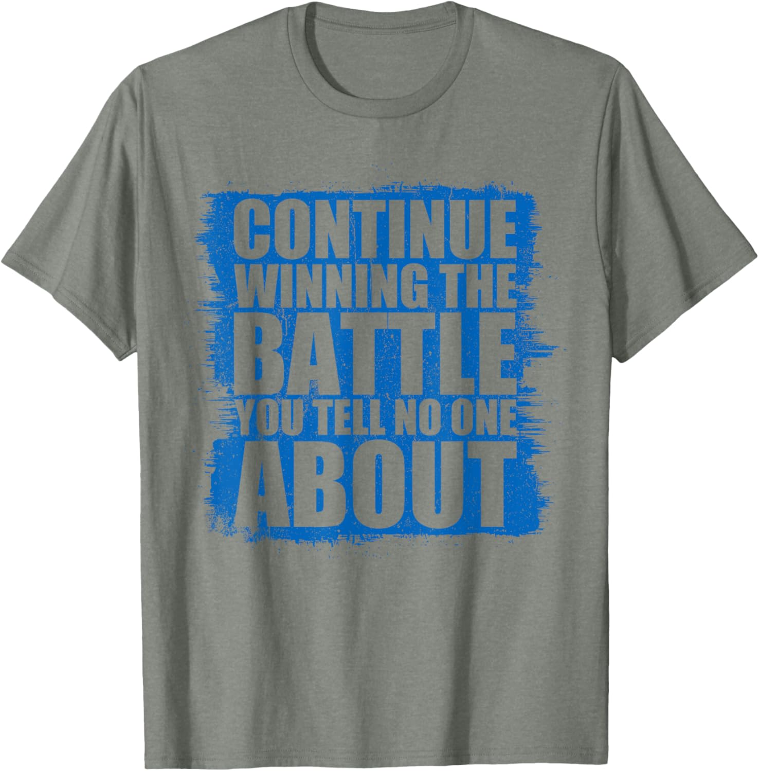 Continue Winning The Battle T-Shirt for Motivational Clothing Lovers - 14