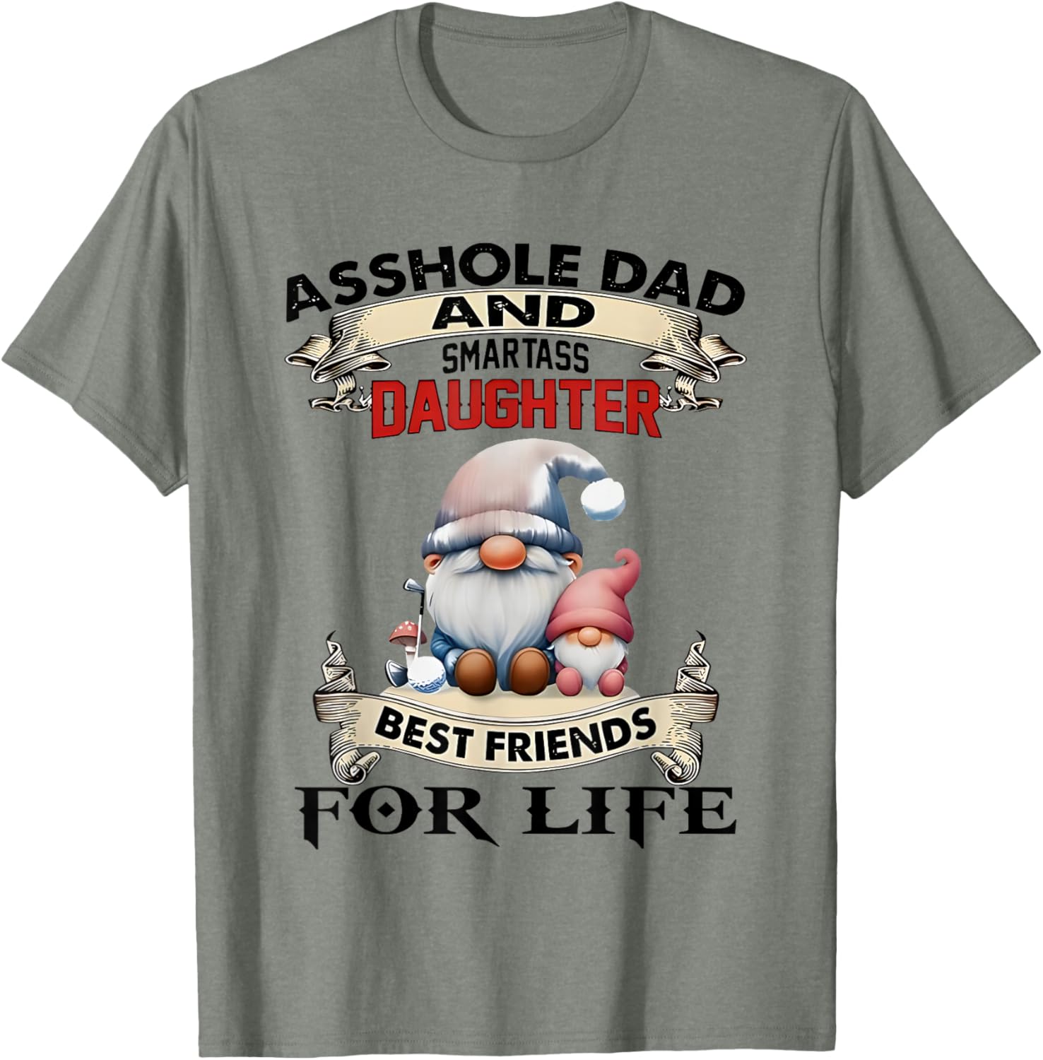Gnome Dad and Smartass Daughter Best Friends T-Shirt for Fun Loving Pair - 1