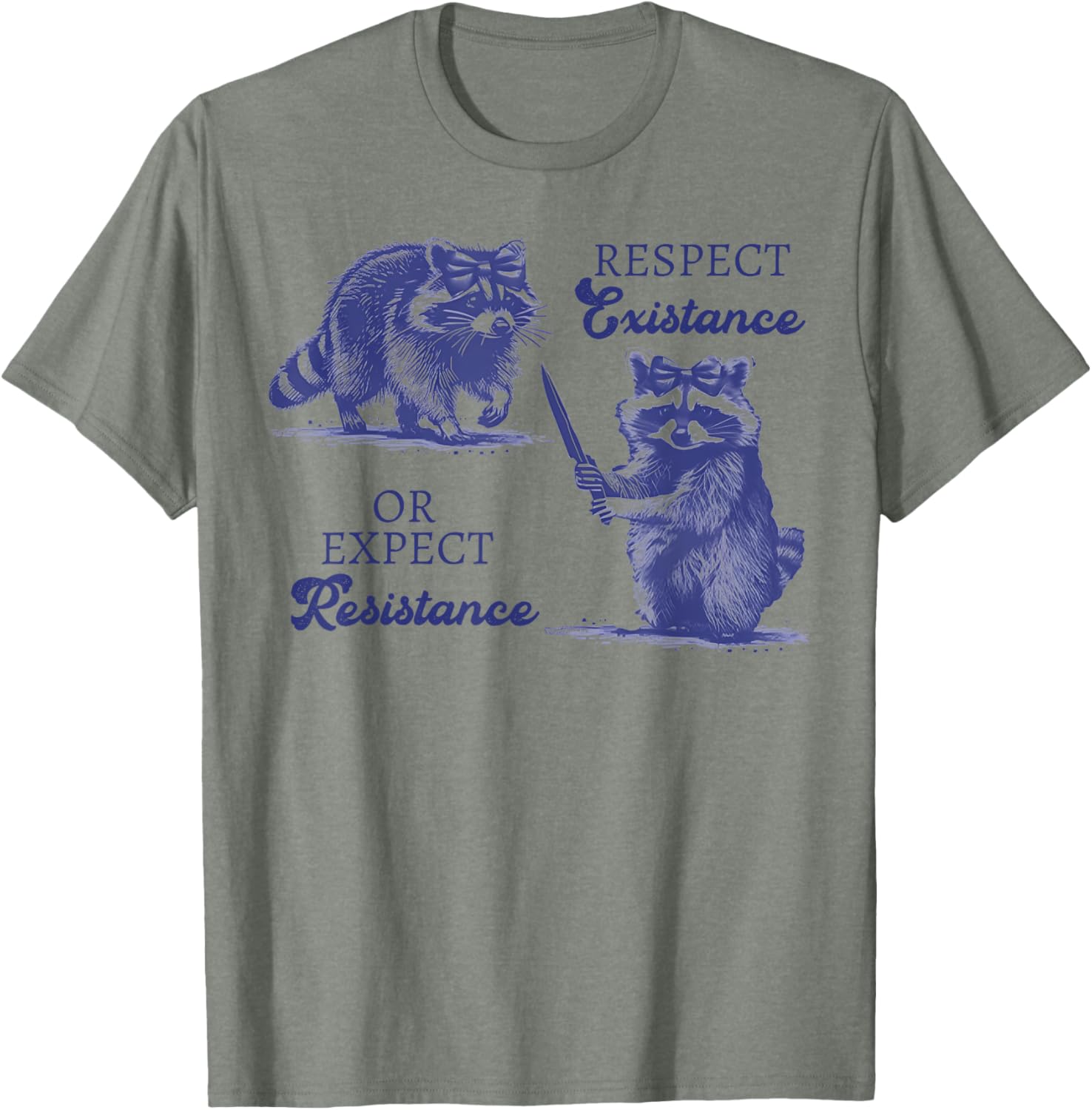 Funny Raccoon T-Shirt - Respect Existence or Expect Resistance Outfit - 9