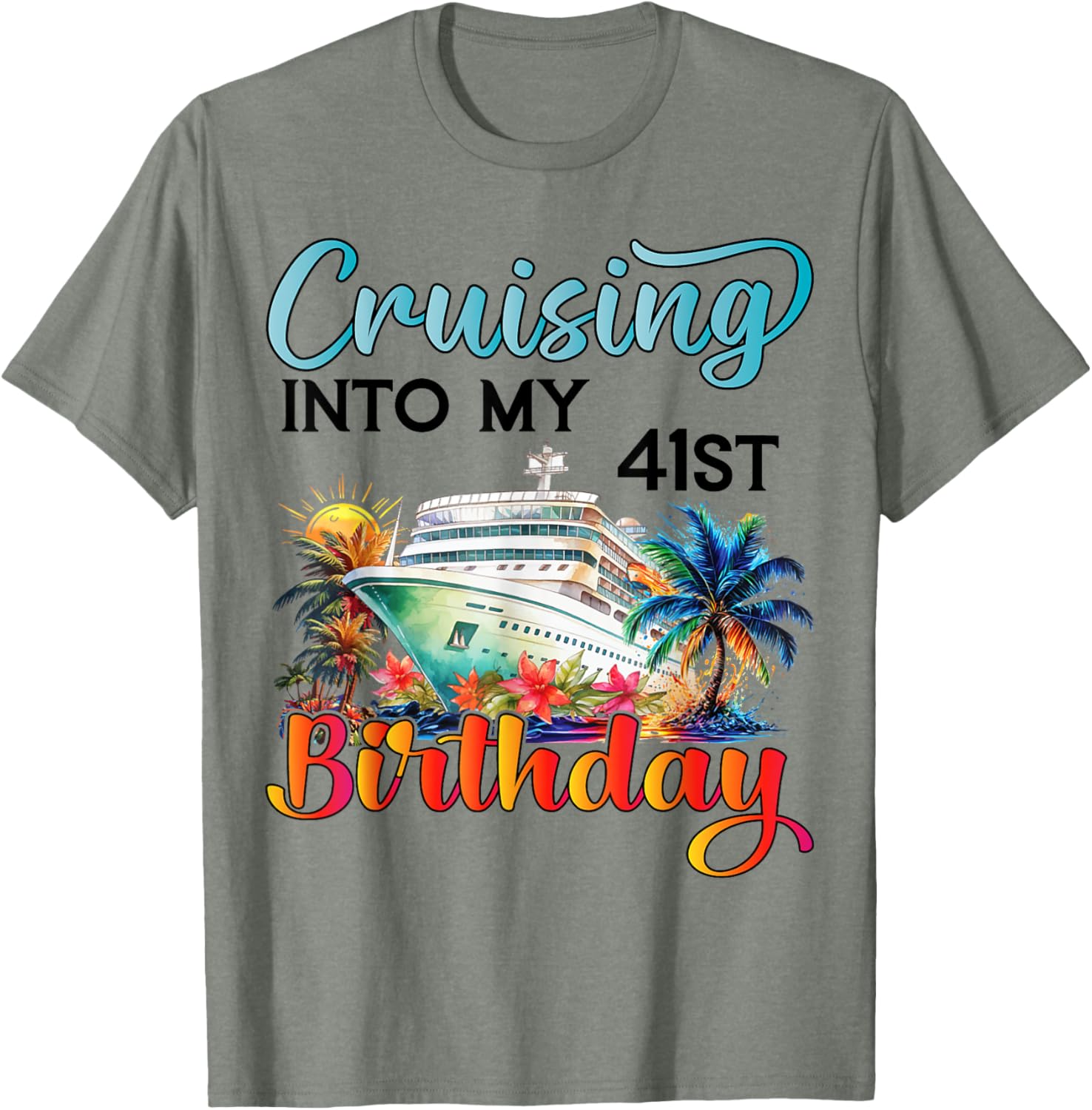 Cruising Into My 41st Birthday T-Shirt for Fun Vacation Celebrations - 19