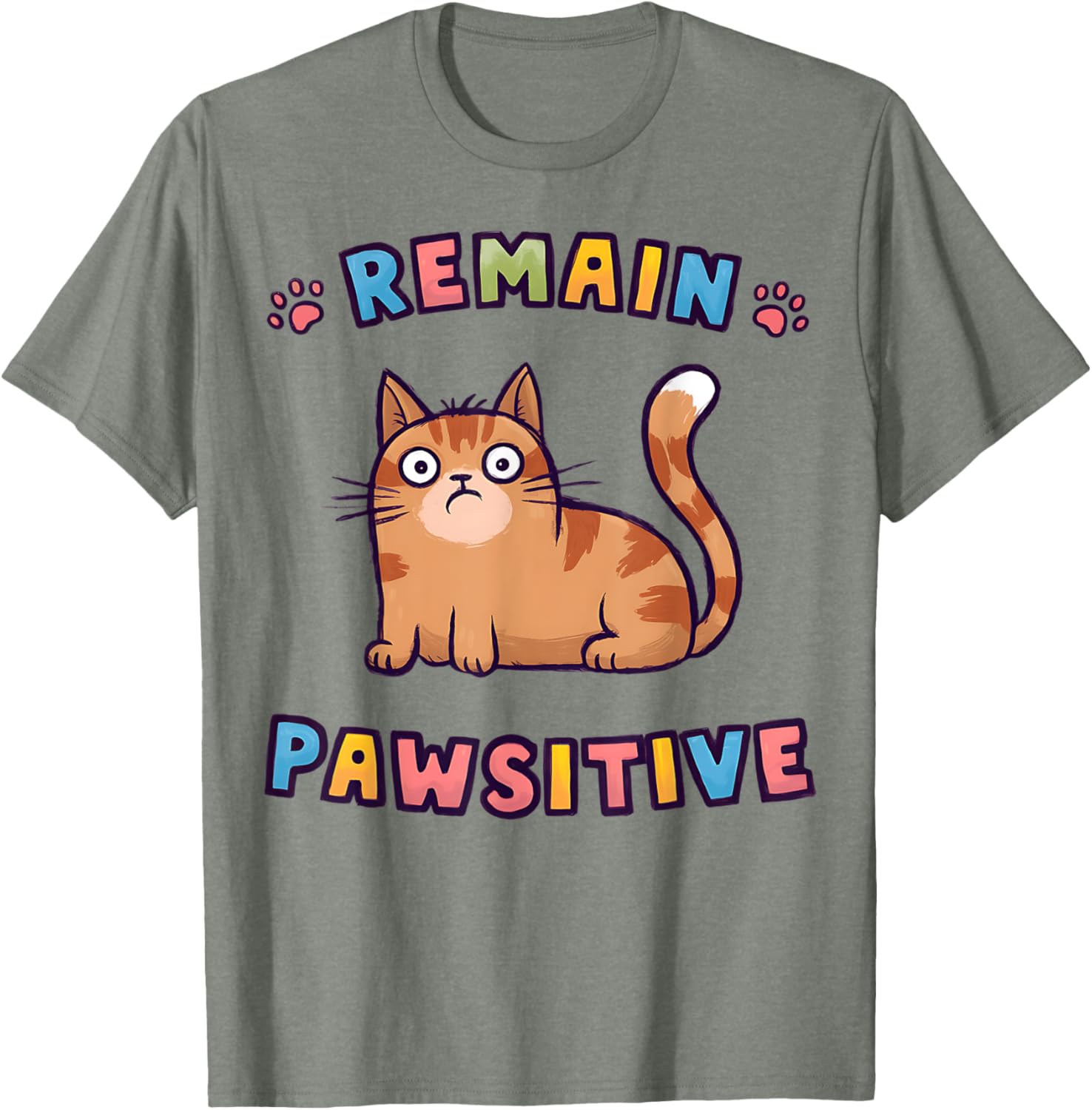 Funny Cat Remain Pawsitive Cute T-Shirt for Cat Lovers and Pet Fans - 7