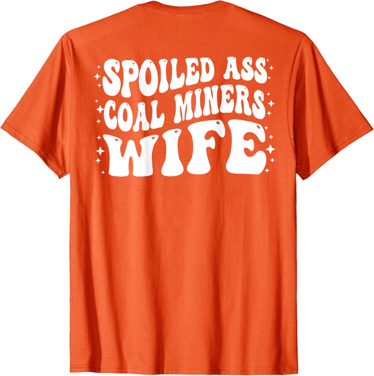 Funny Spoiled Coal Miners Wife T-Shirt Perfect Gift for Her - 11