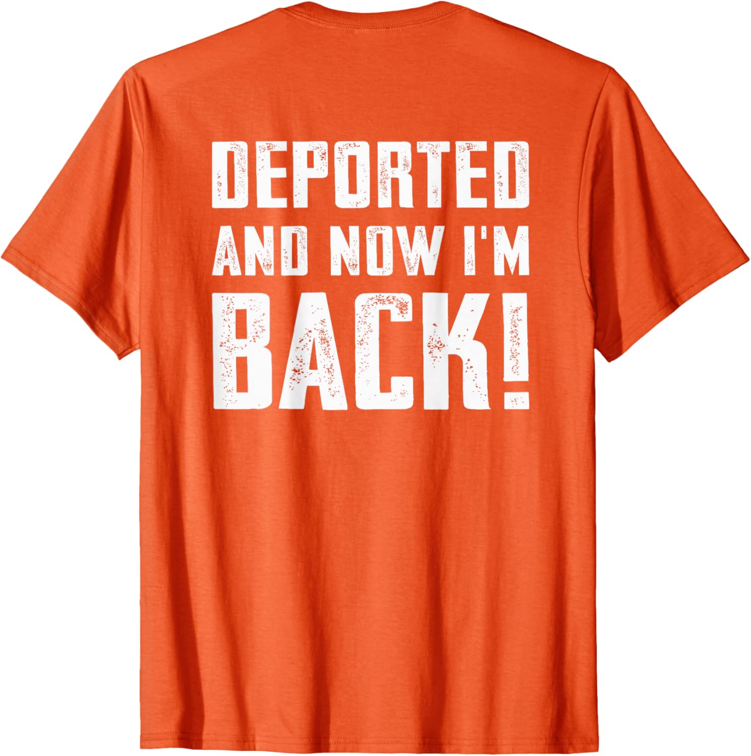Deported And Now I'm Back Immigration Comeback T-Shirt for Unique Style - 3