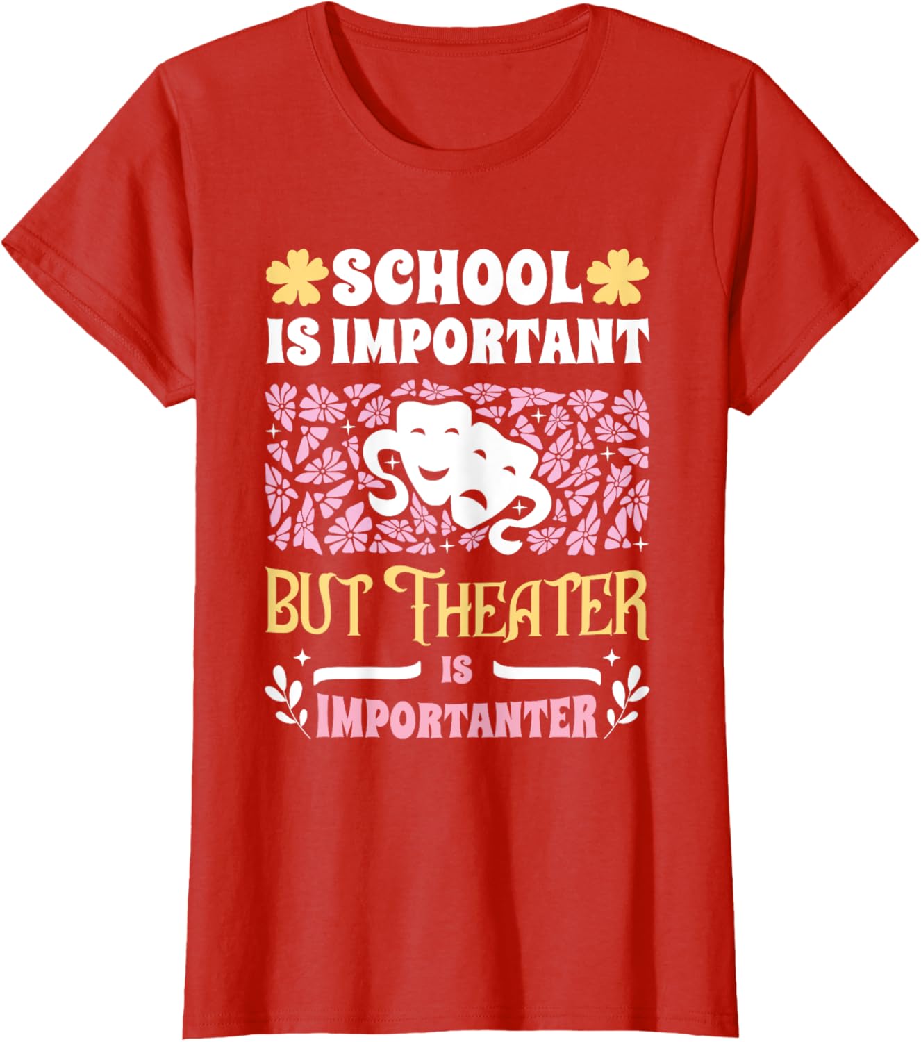Funny Girls Theater T-Shirt - School Important But Theater Importanter - 11