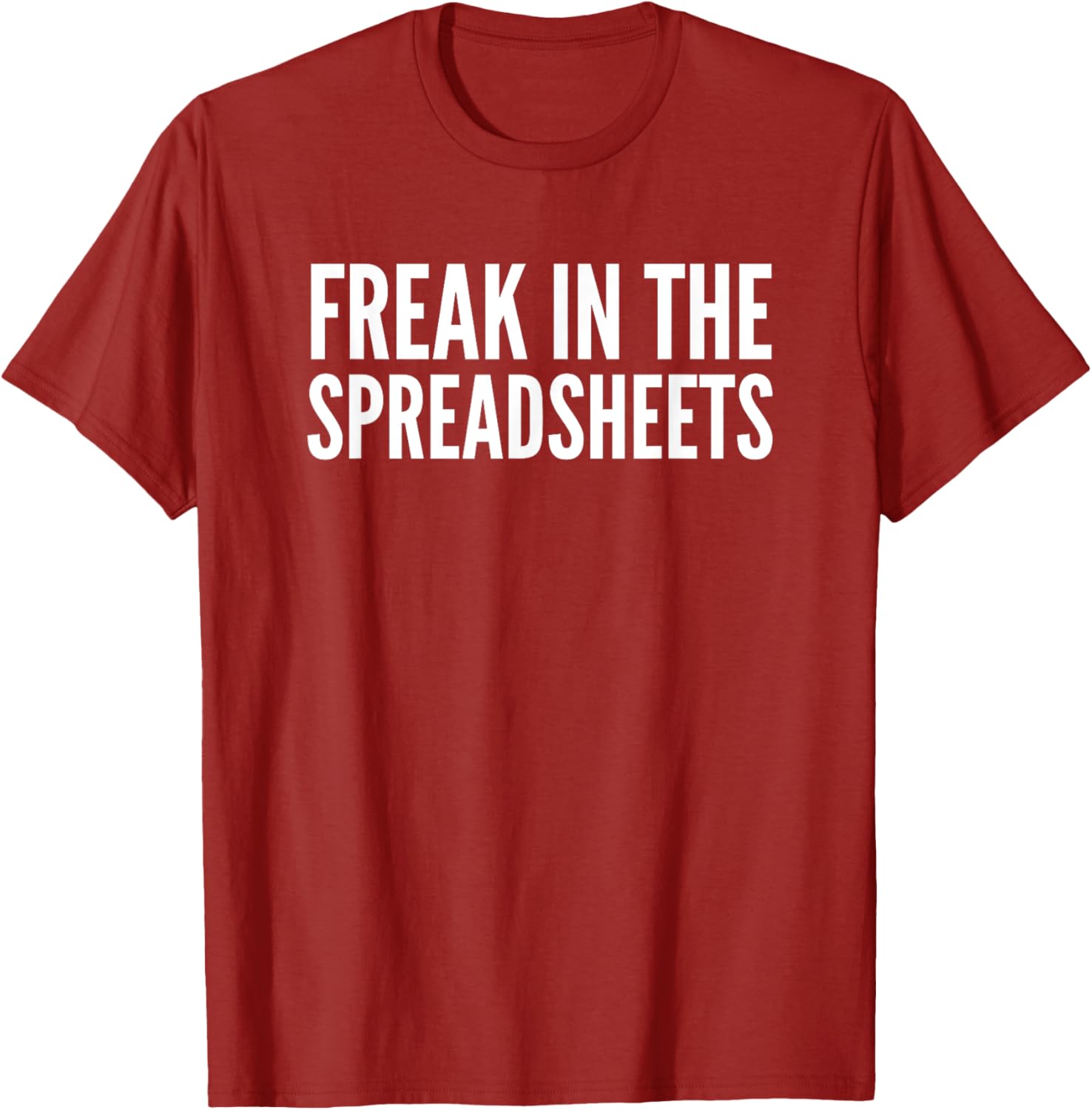 Freak In The Spreadsheets T-Shirt Fun Nerdy Tee for Data Lovers - 9
