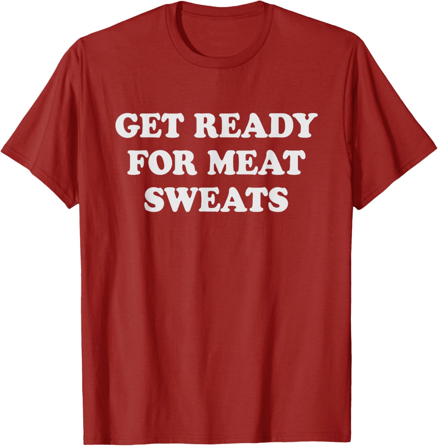Funny BBQ Meat Sweats Grilling T-Shirt for Grill Lovers and Foodies - 19