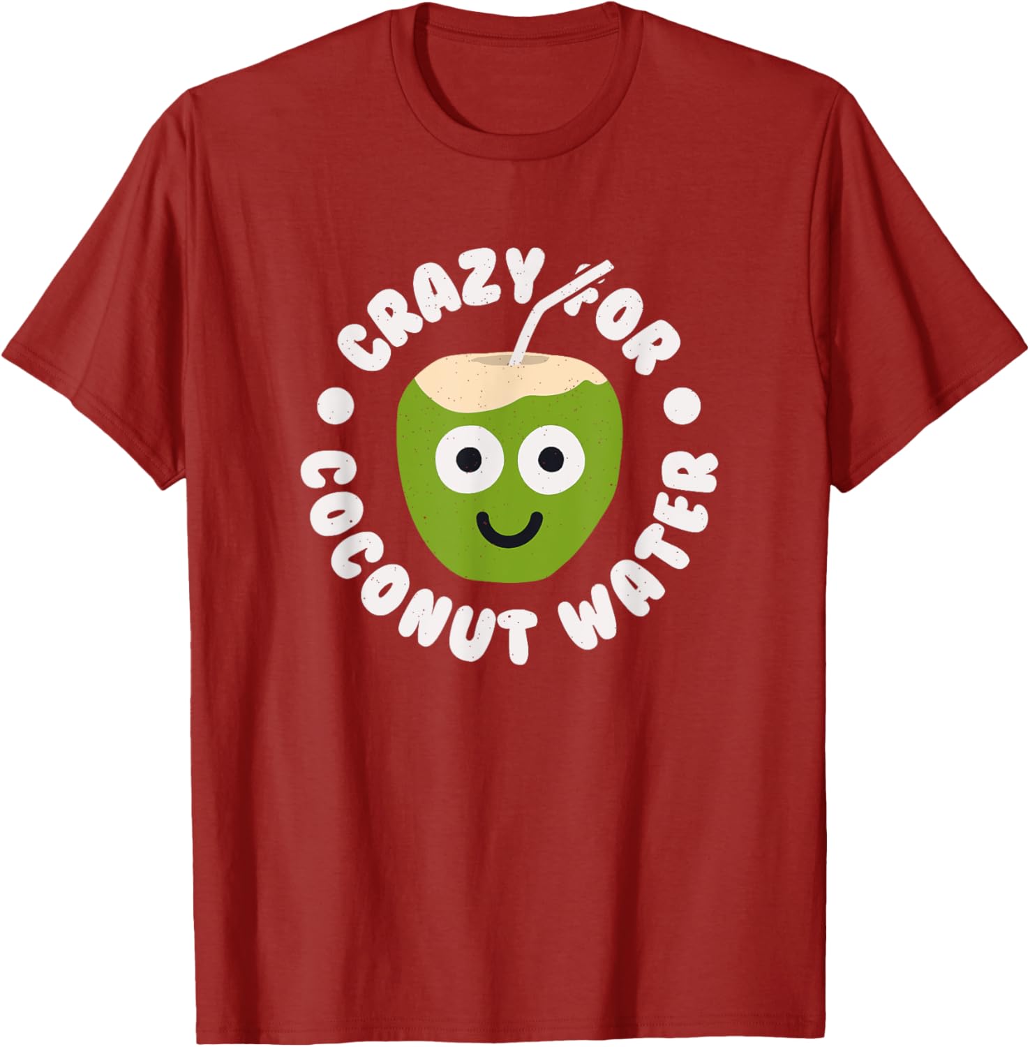 Crazy For Coconut Water T-Shirt Fun Coconut Drink Apparel for Fans - 13
