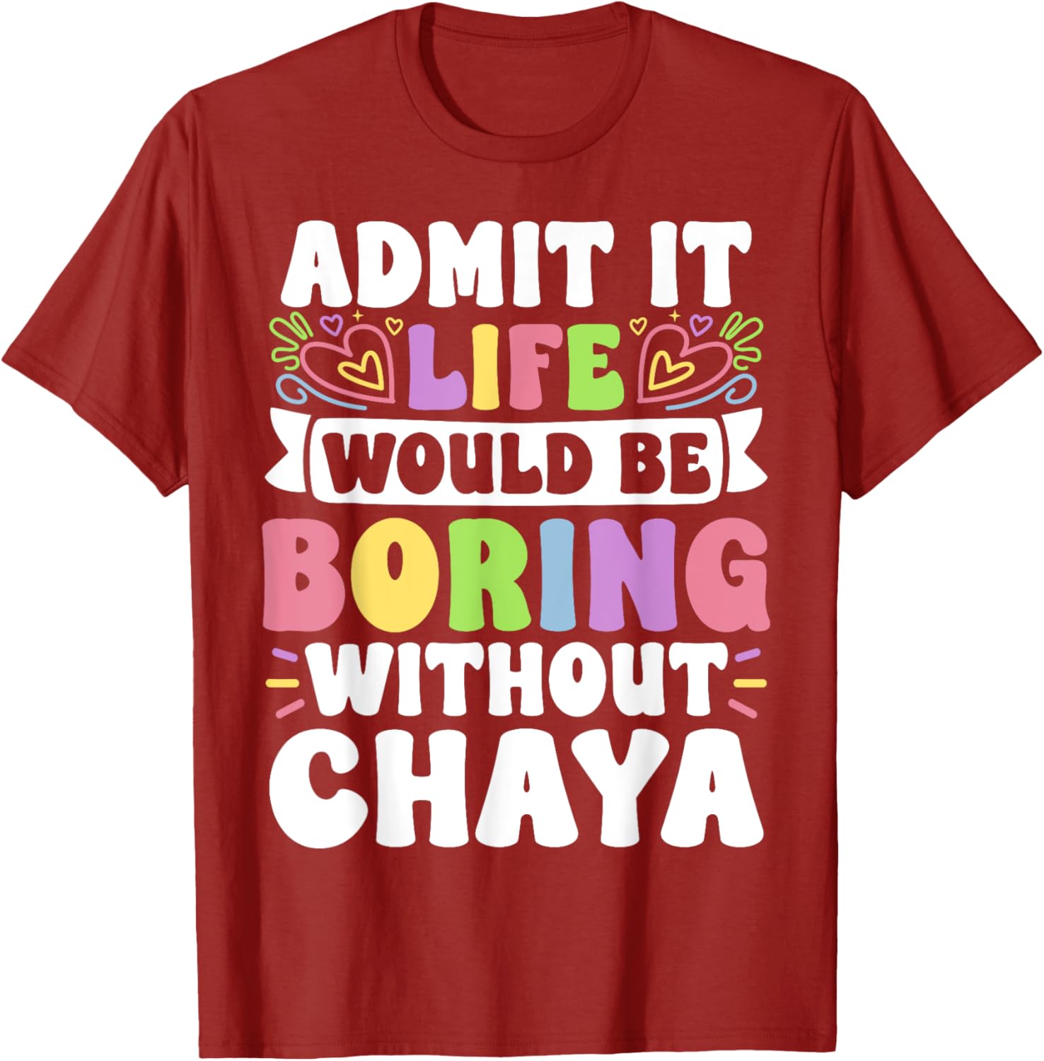 Chaya Personalized Funny Family Name T-Shirt for Unique Style - 8