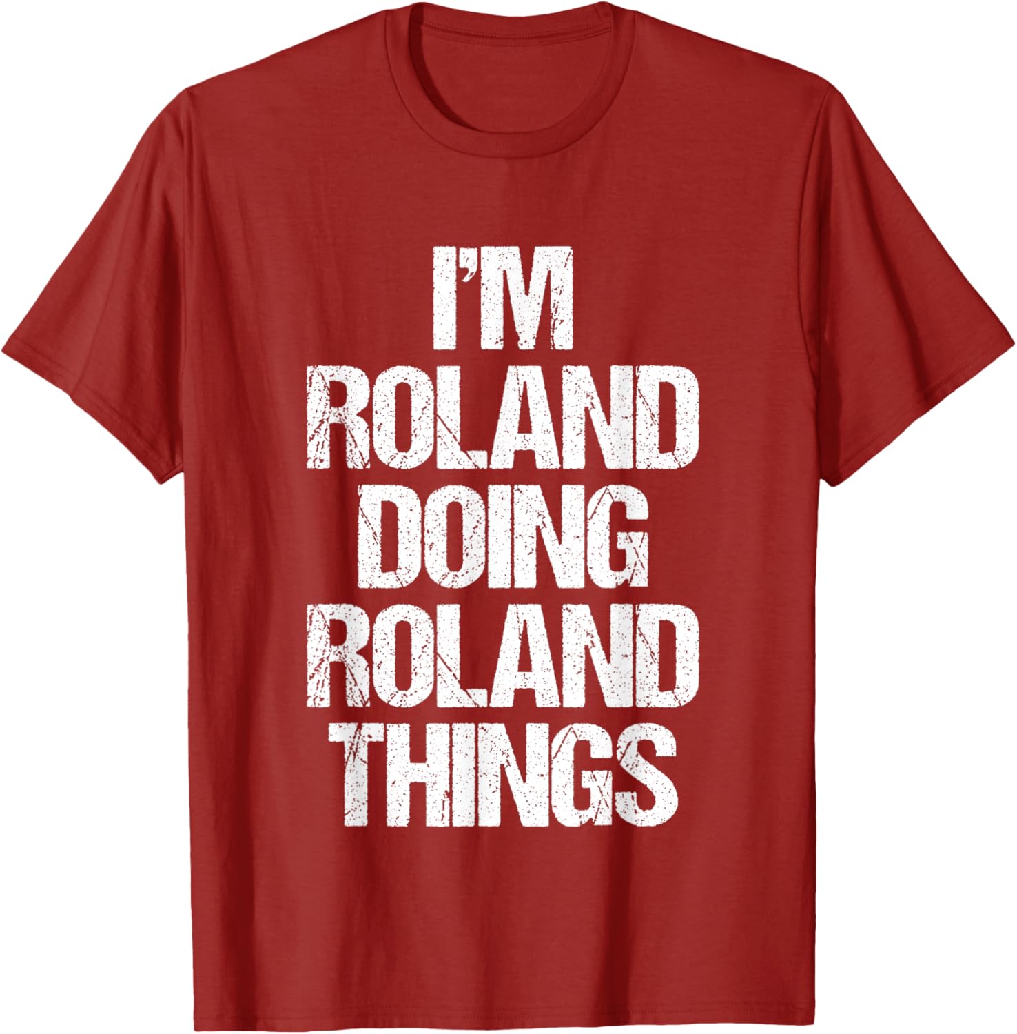 Funny Roland T-Shirt I'm Roland Doing Roland Things for Cool Casual Style - 23