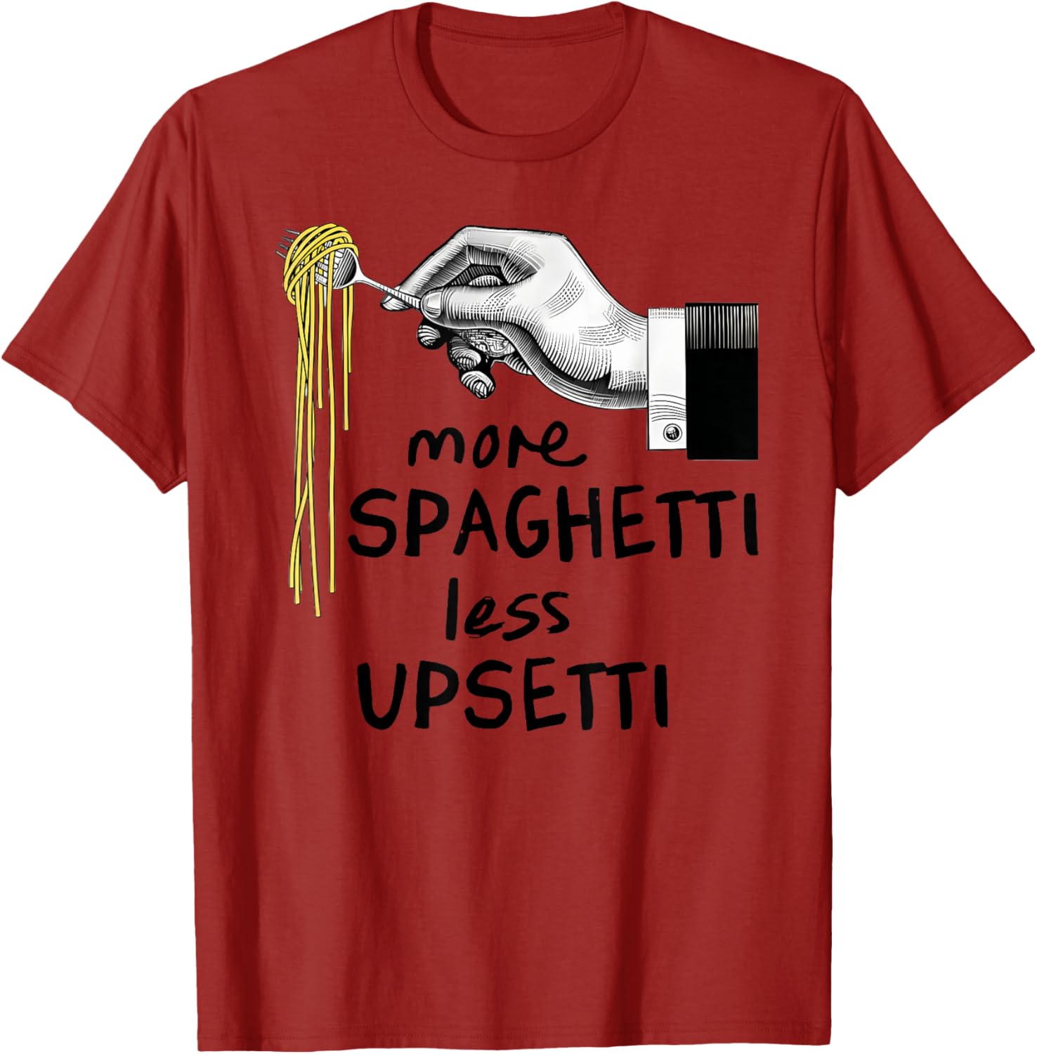 Funny More Spaghetti Less Upsetti T-Shirt for Pasta Lovers - 12