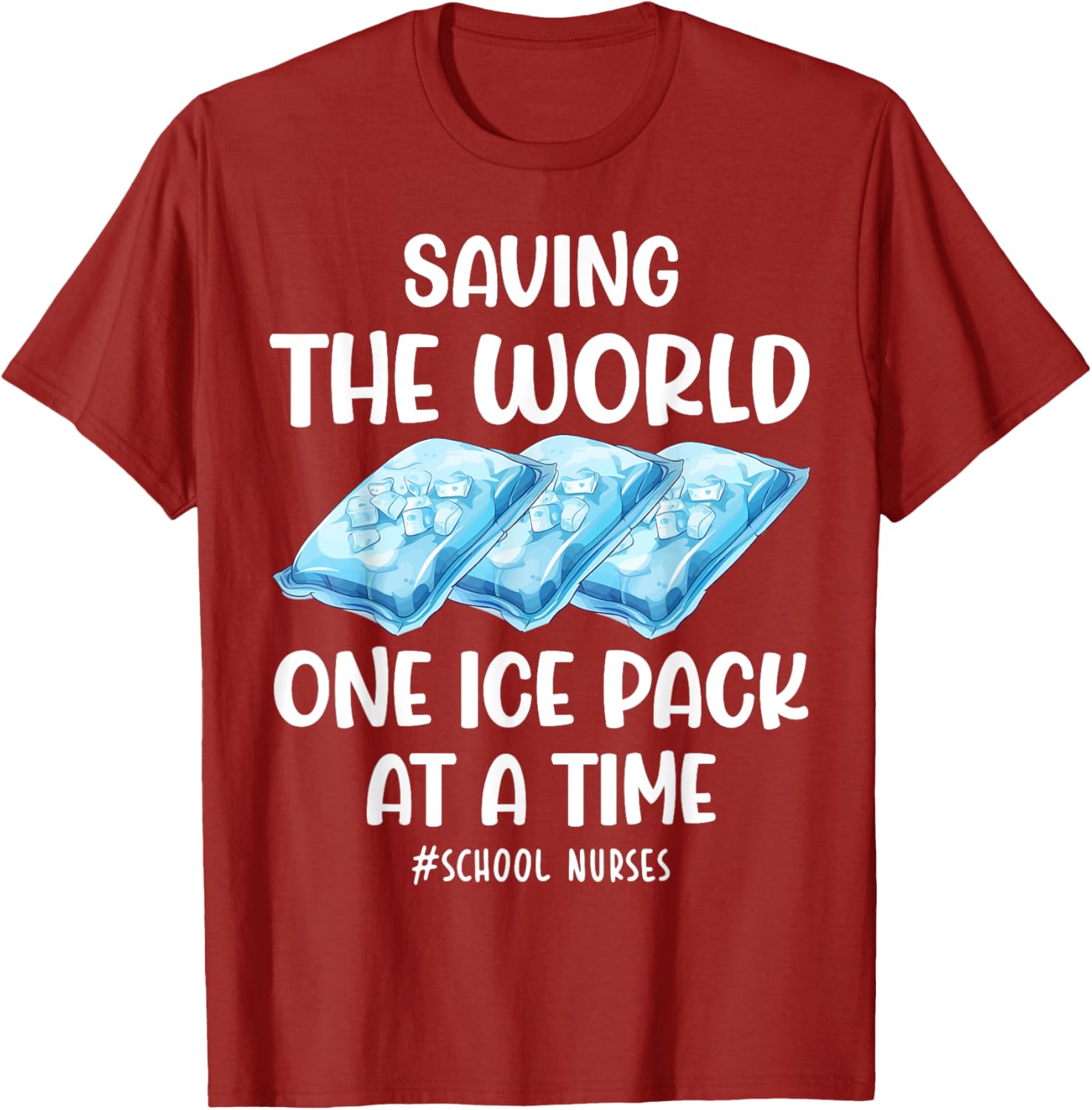 Funny School Nurse T-Shirt Saving the World One Ice Pack at a Time - 8