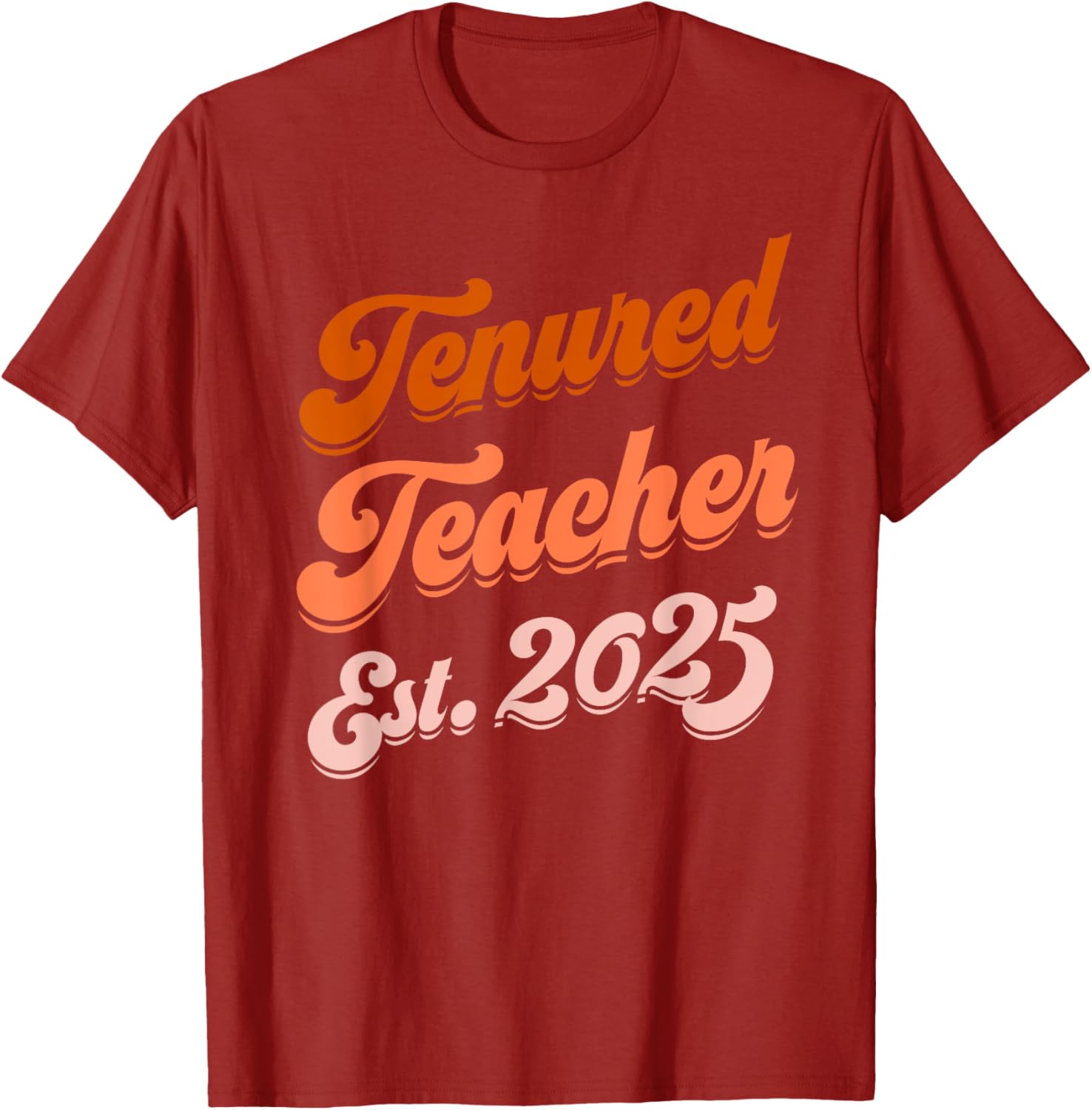 Congrats Tenured Teacher 2025 Women's Promotion T-Shirt Gift - 12