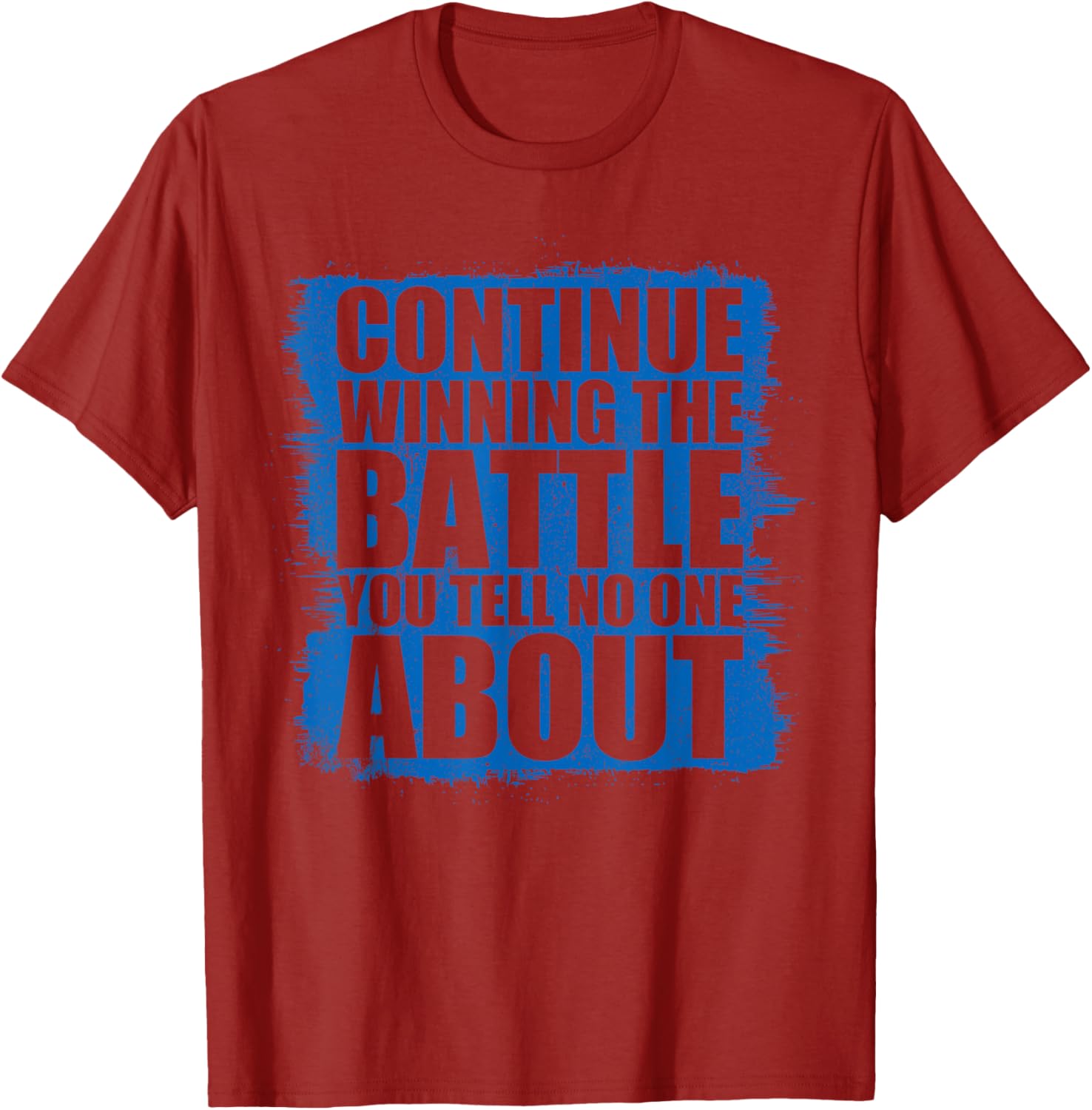 Continue Winning The Battle T-Shirt for Motivational Clothing Lovers - 11