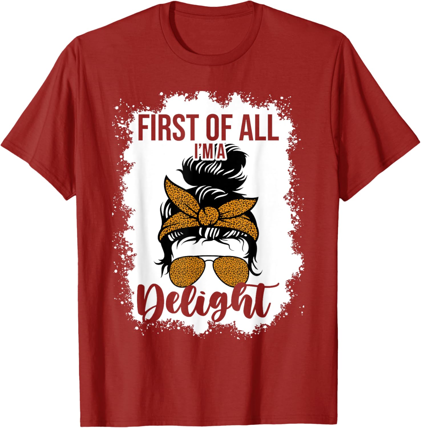 Funny Messy Bun Mom T-Shirt First Of All I'm A Delight Clothing Gift - 2