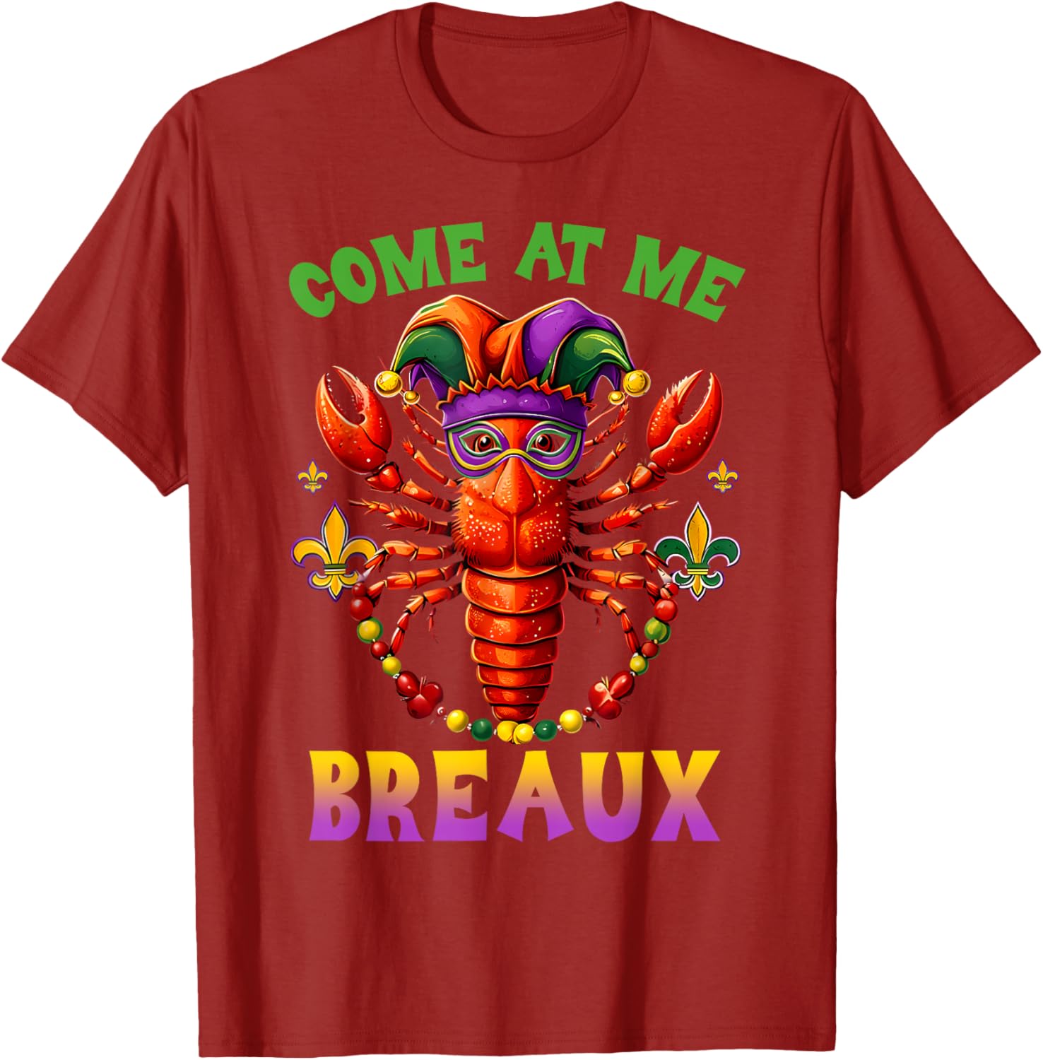 Funny Come At Me Breaux Crawfish Beads Mardi Gras T-Shirt for Carnival - 15