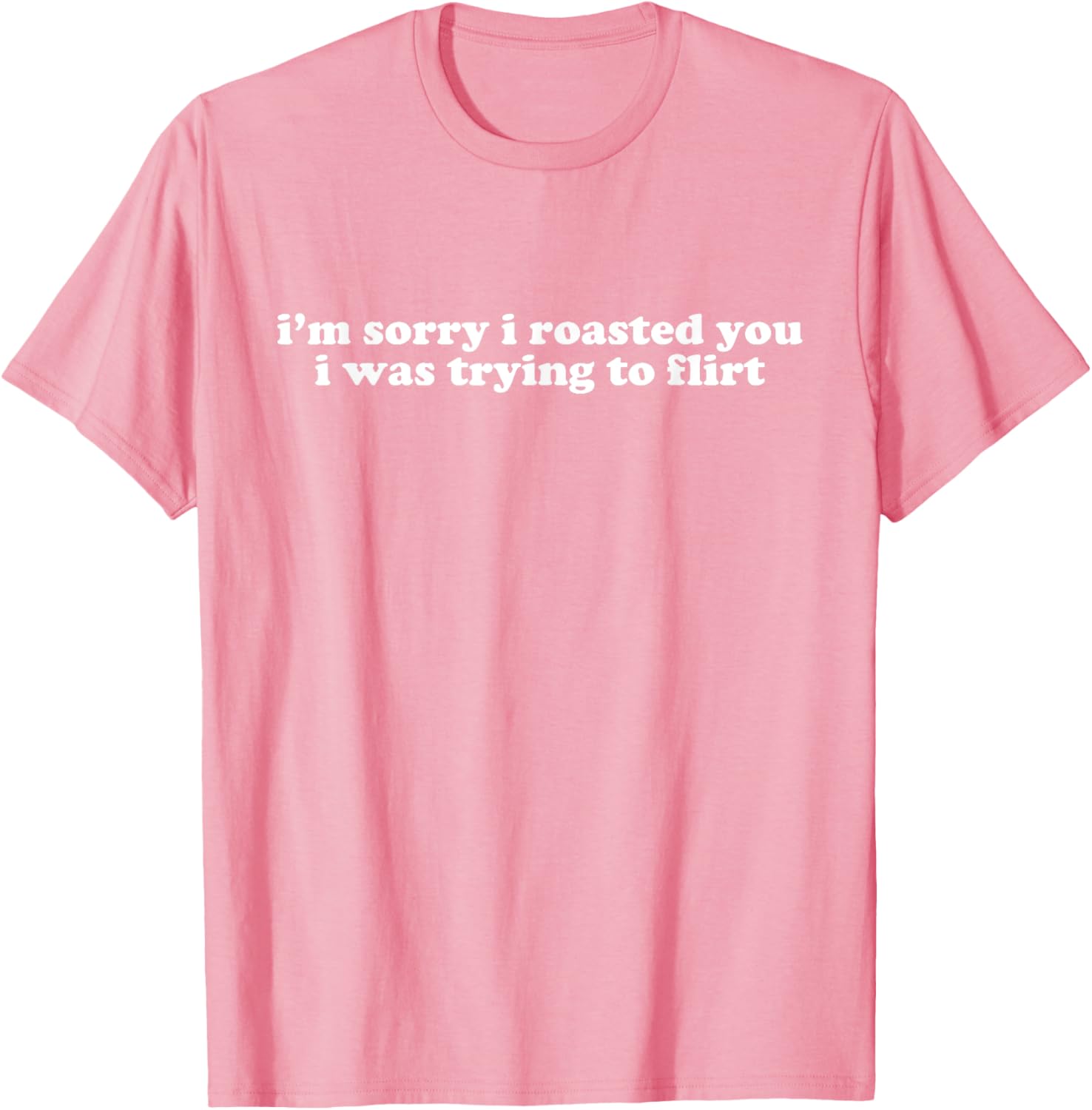 Funny I'm Sorry I Roasted You Flirt T-Shirt Y2K Style for Casual Wear - 21