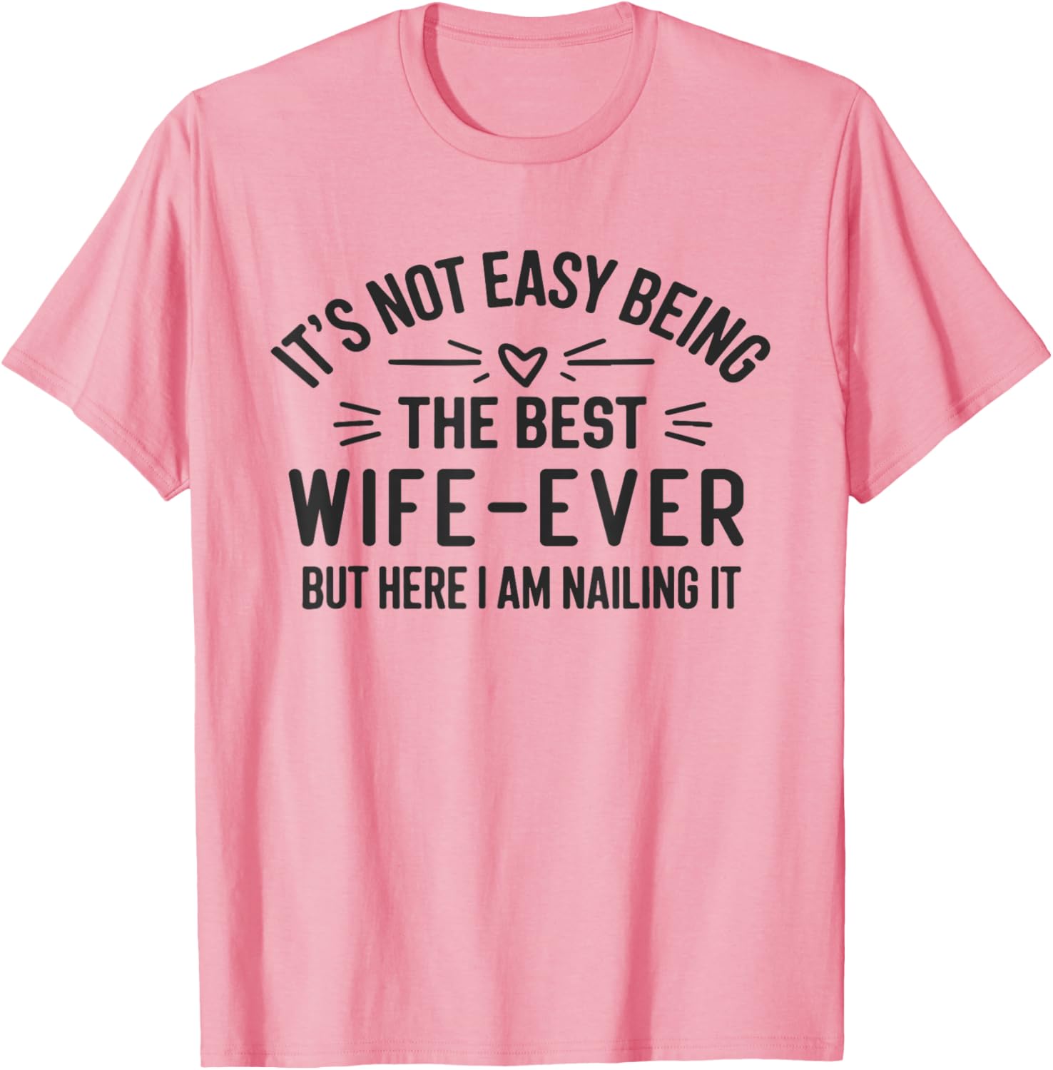 Funny It's Not Easy Being The Best Wife Ever T-Shirt for Women - 12