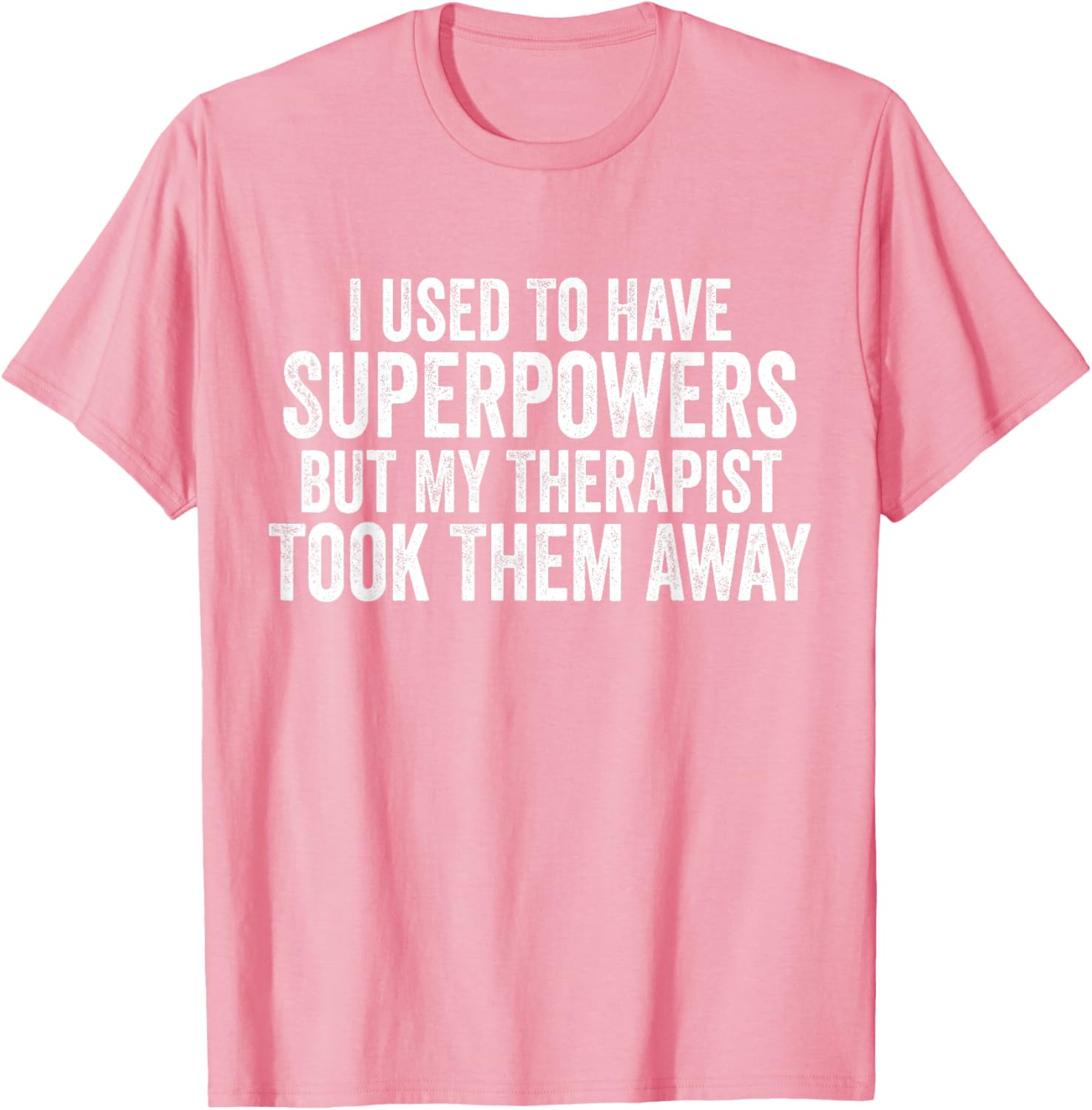 Funny Super Powers T-Shirt for Therapy Lovers - Humorous Graphic Tee - 25