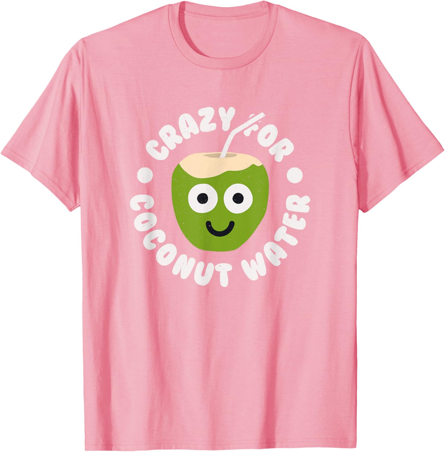 Crazy For Coconut Water T-Shirt Fun Coconut Drink Apparel for Fans - 1