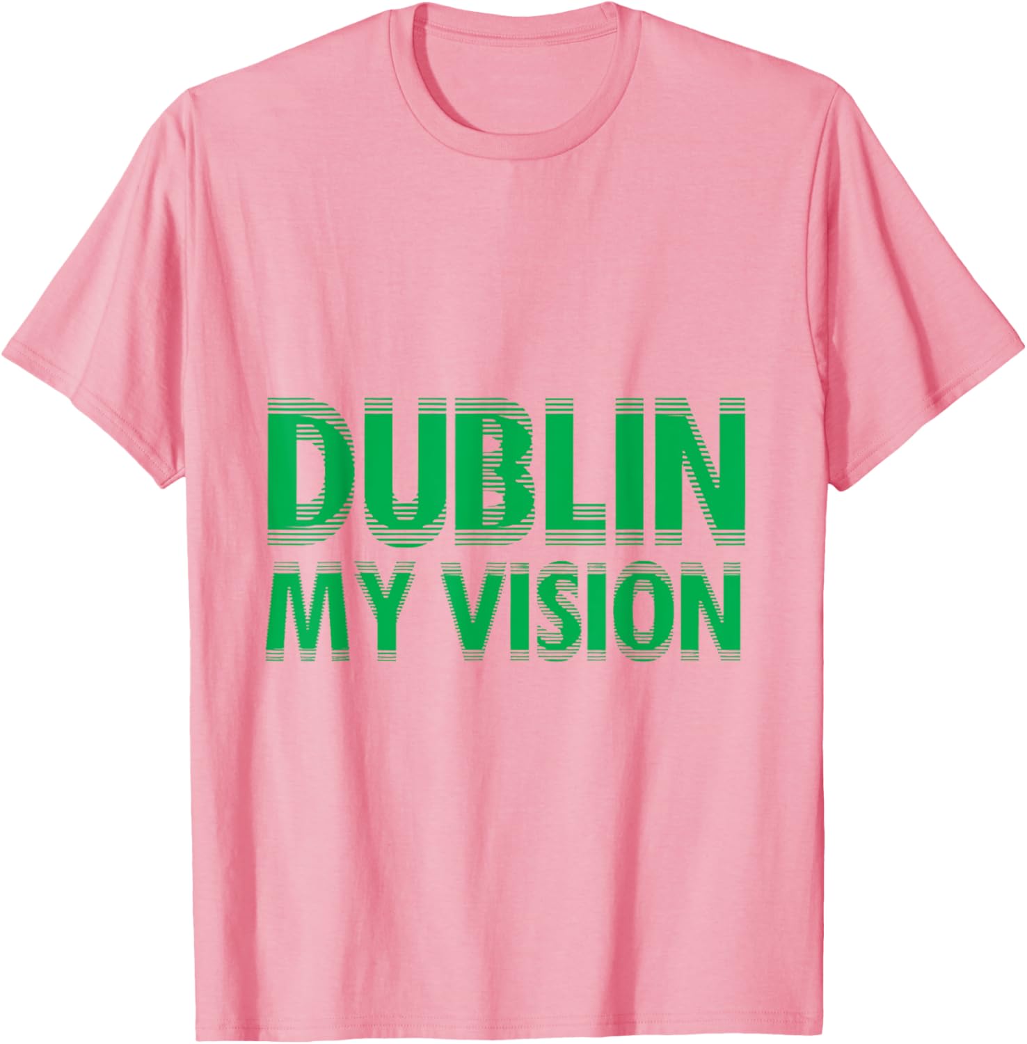Dublin My Vision St Patrick's Day T-Shirt for Festive Celebrations - 1