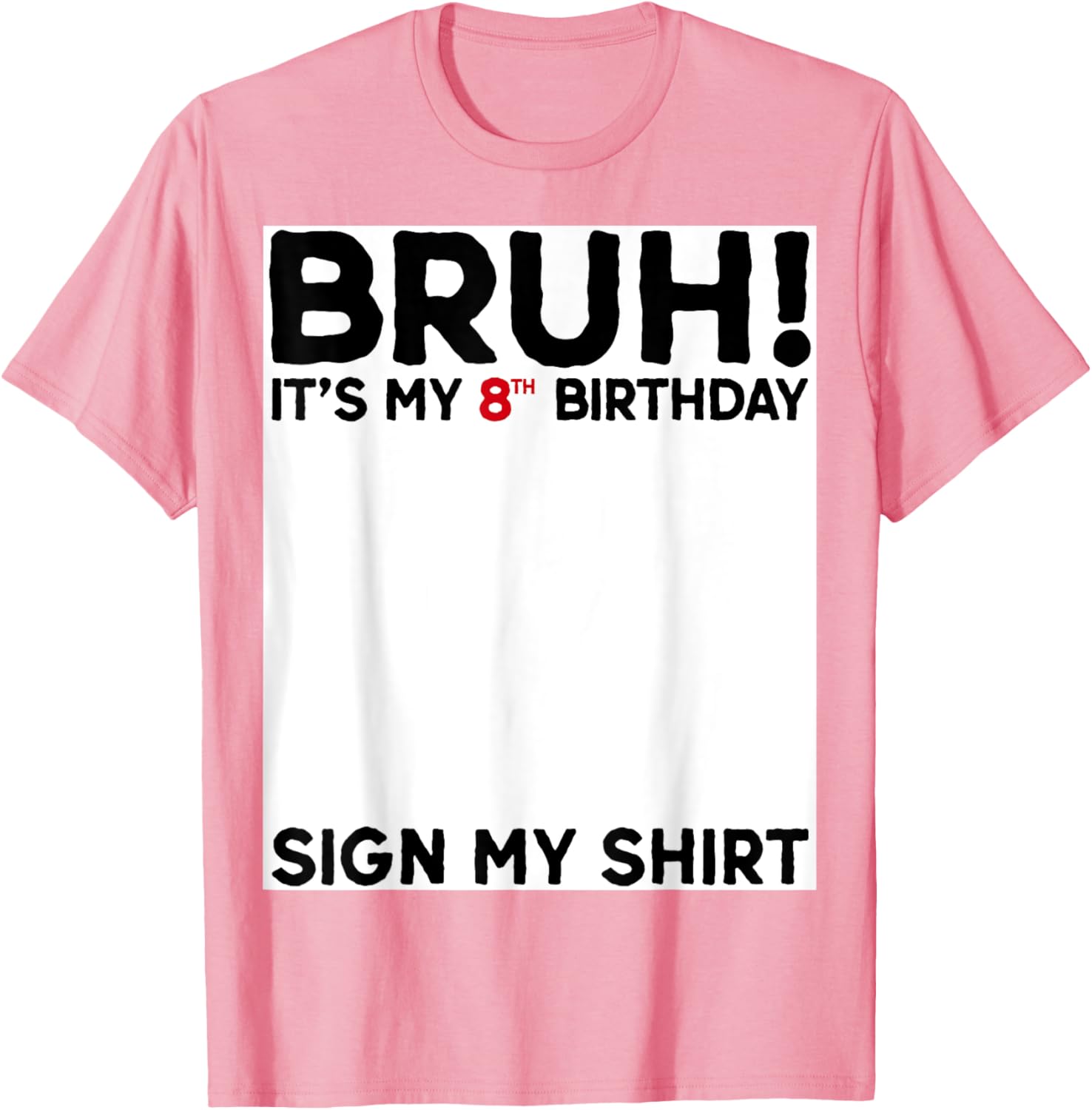 Bruh It's My 8th Birthday T-Shirt for Fun Birthday Celebrations - 24