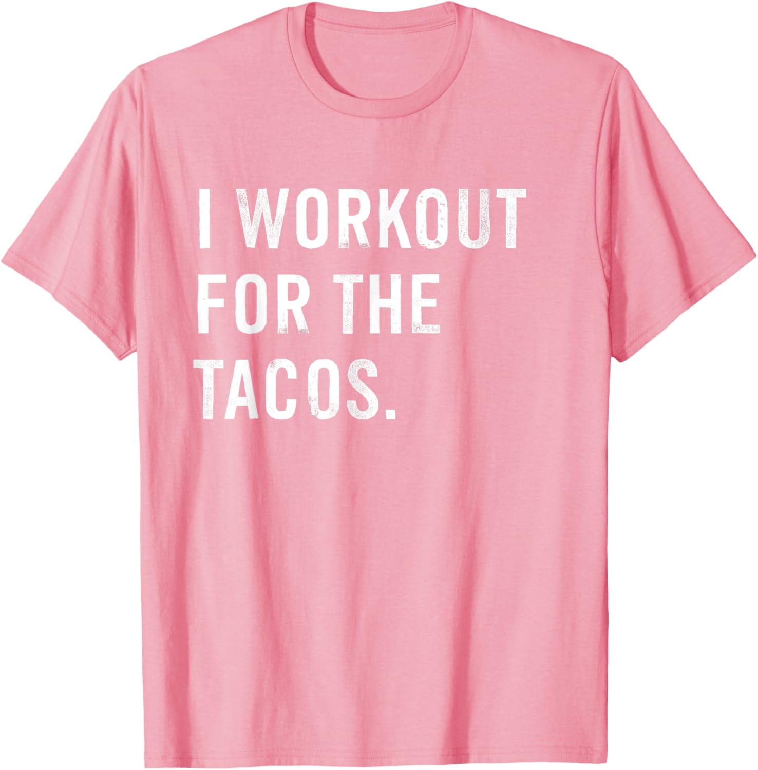 Funny I Workout For The Tacos T-Shirt Perfect for Taco Lovers - 12