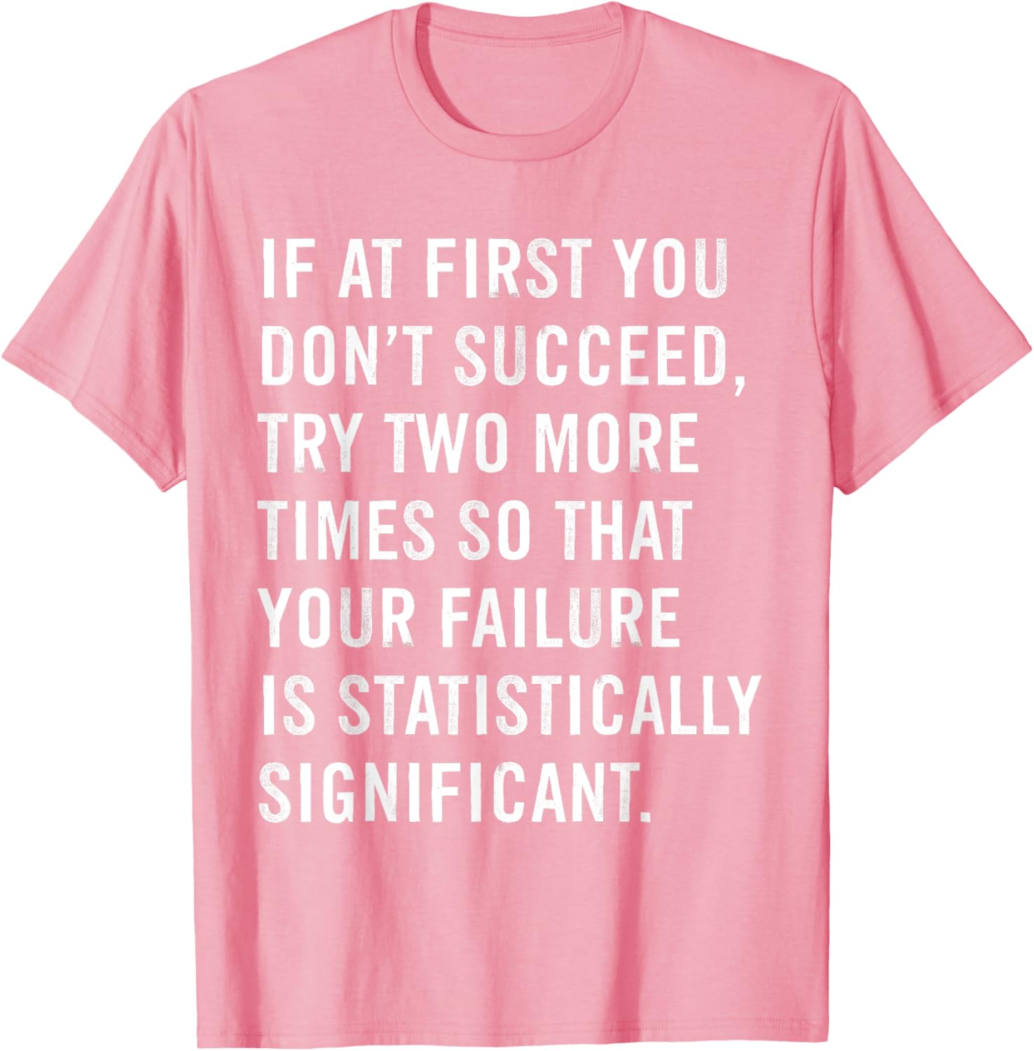 Funny Science Teacher T-Shirt If At First You Don't Succeed Gift Idea - 10