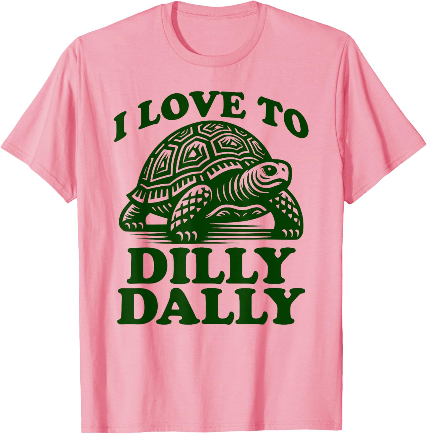 Funny Lazy Turtle T-Shirt I Love to Dilly Dally Lollygag Dawdle - 8